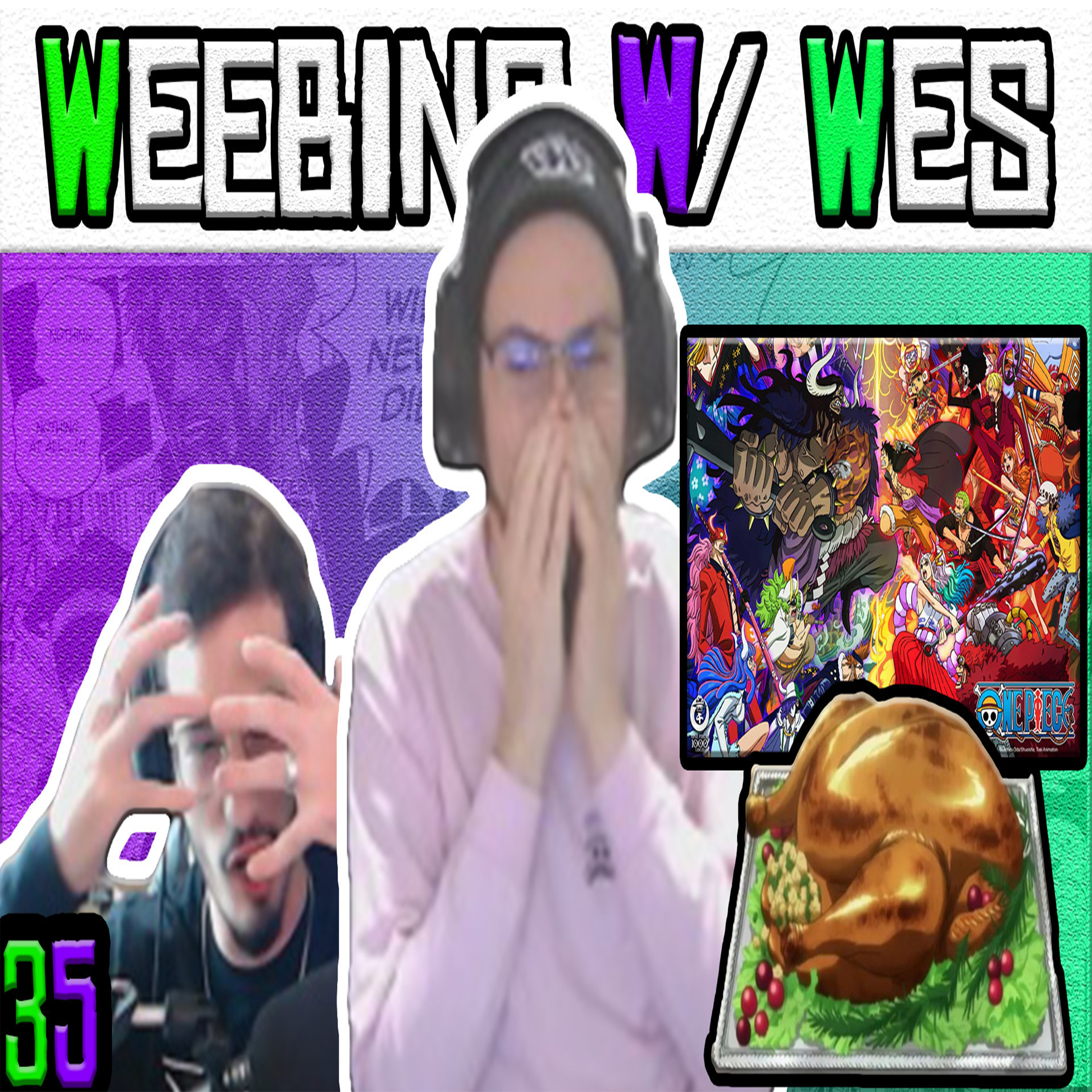 1000th One Piece Weebsgiving Celebration: Weebing w/ Wes 35 episode artwork