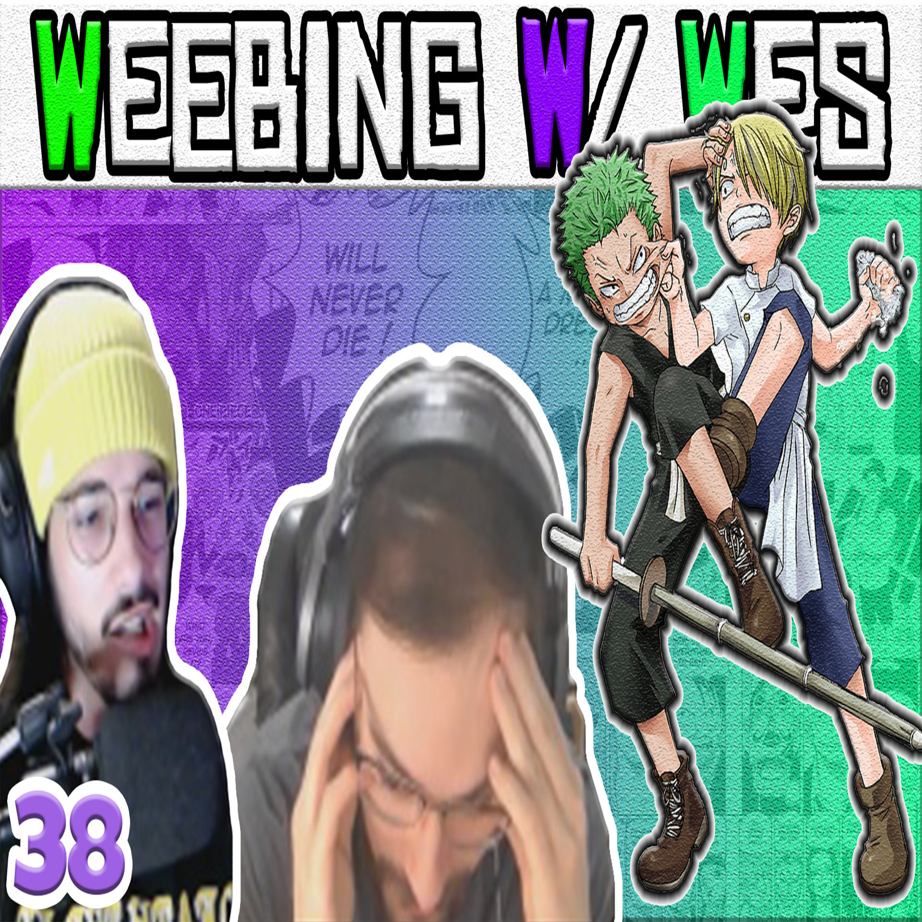 NEVER DOUBTING ODA AGAIN WE ARE SORRY: Weebing w/ Wes 38 episode artwork