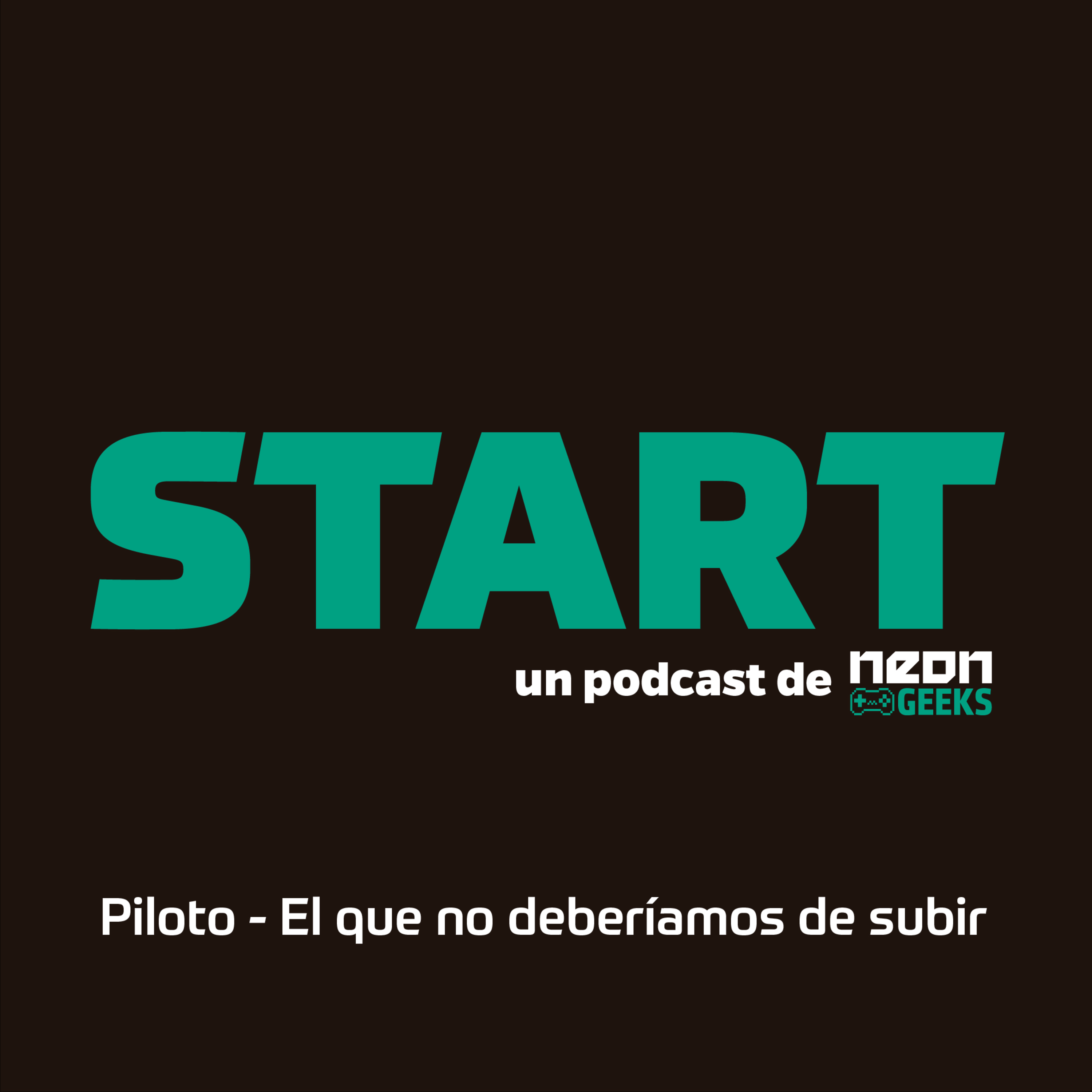 Portada de START: Un podcast de Neon Geeks