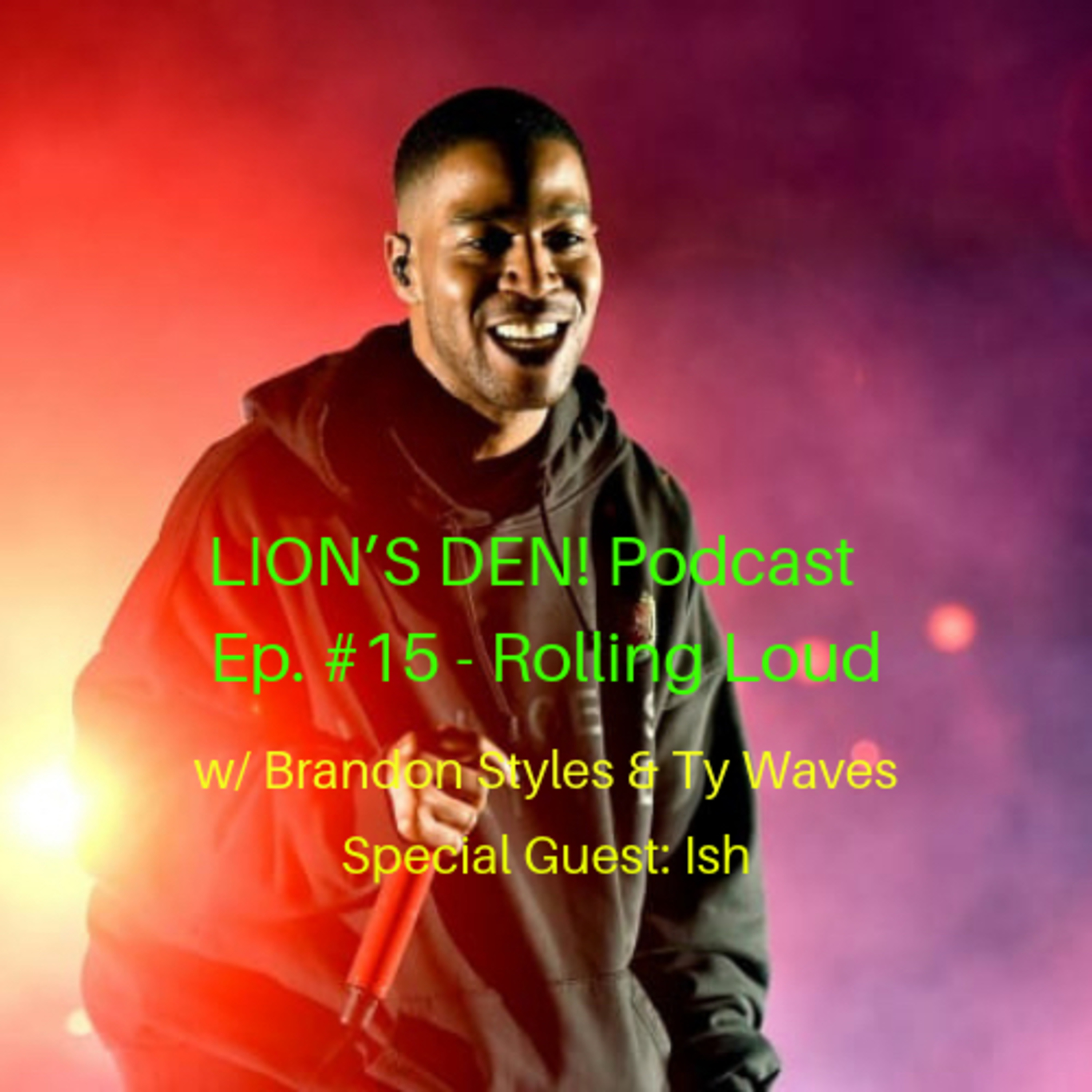 LION’S DEN! Podcast Ep. #15 - Rolling Loud