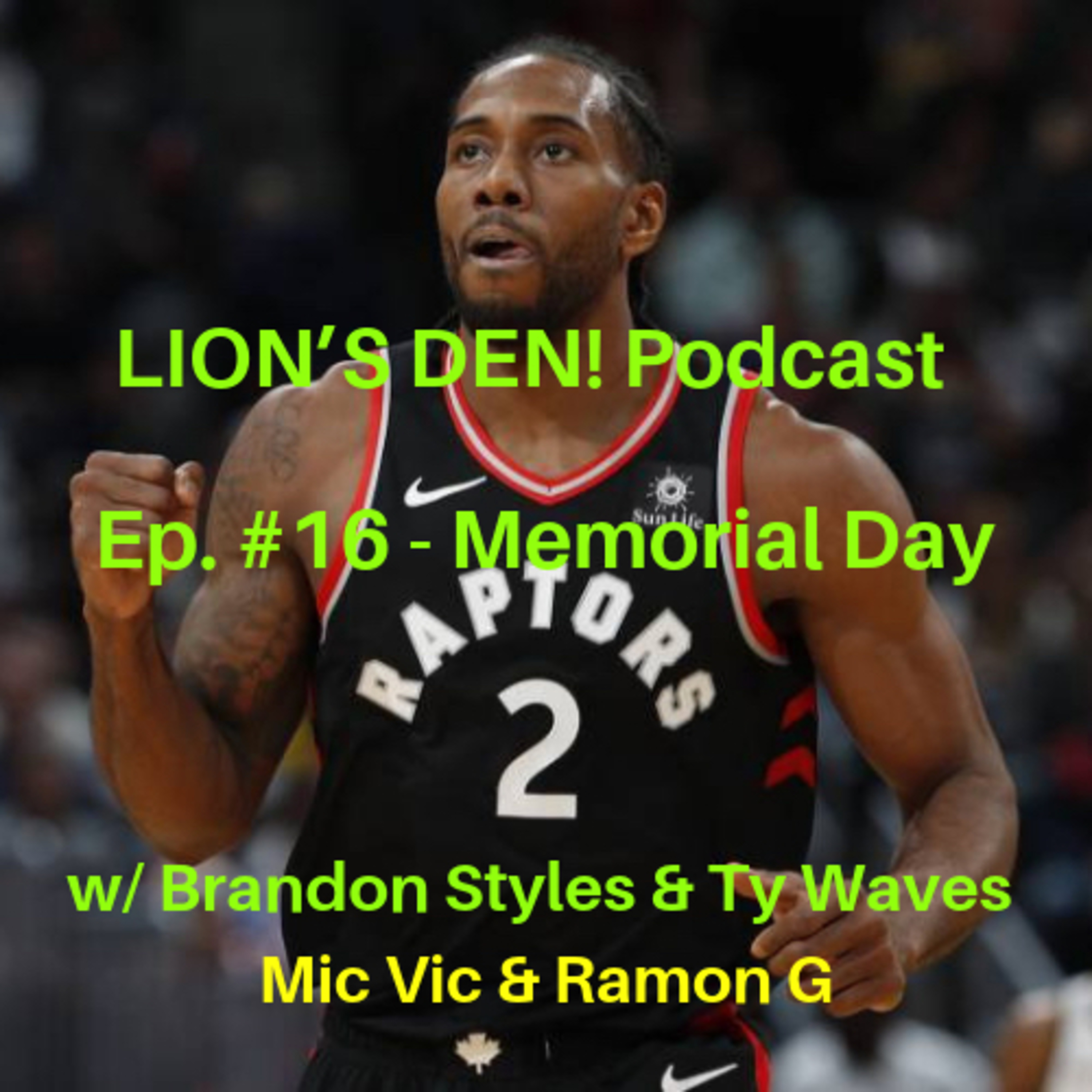 LION’S DEN! Podcast Ep. #16 - Memorial Day