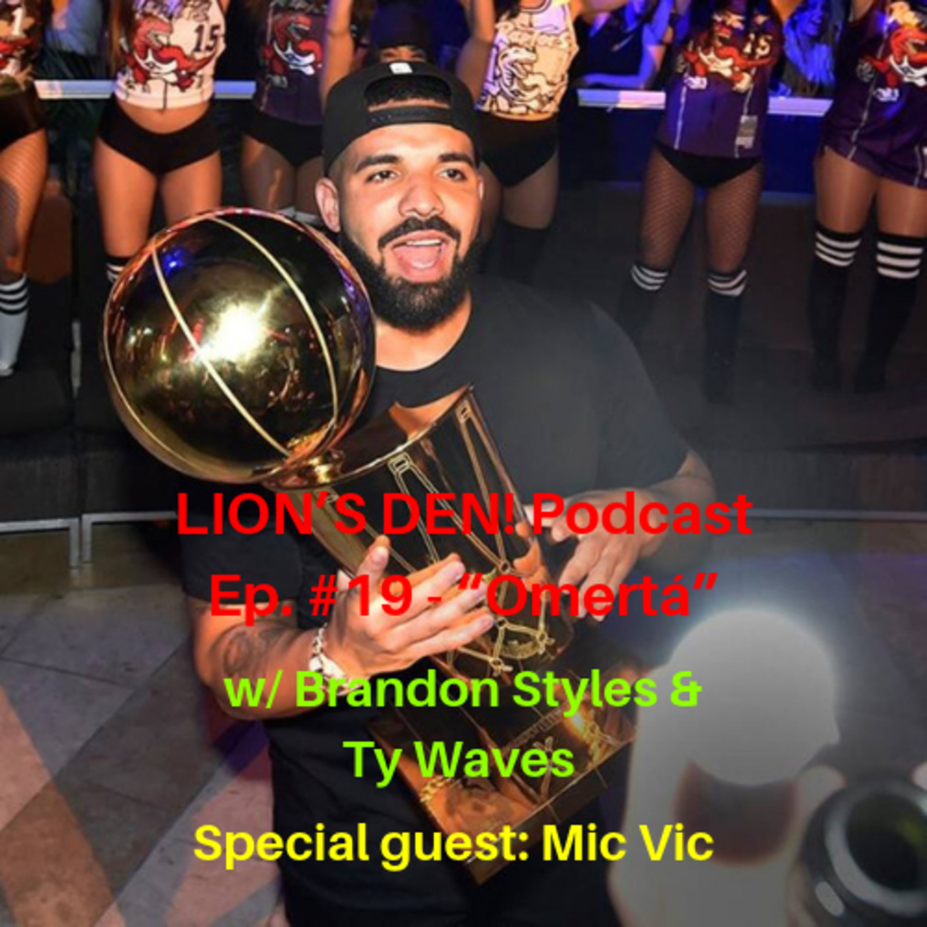LION’S DEN! Podcast Ep. #19 - “Omertá”