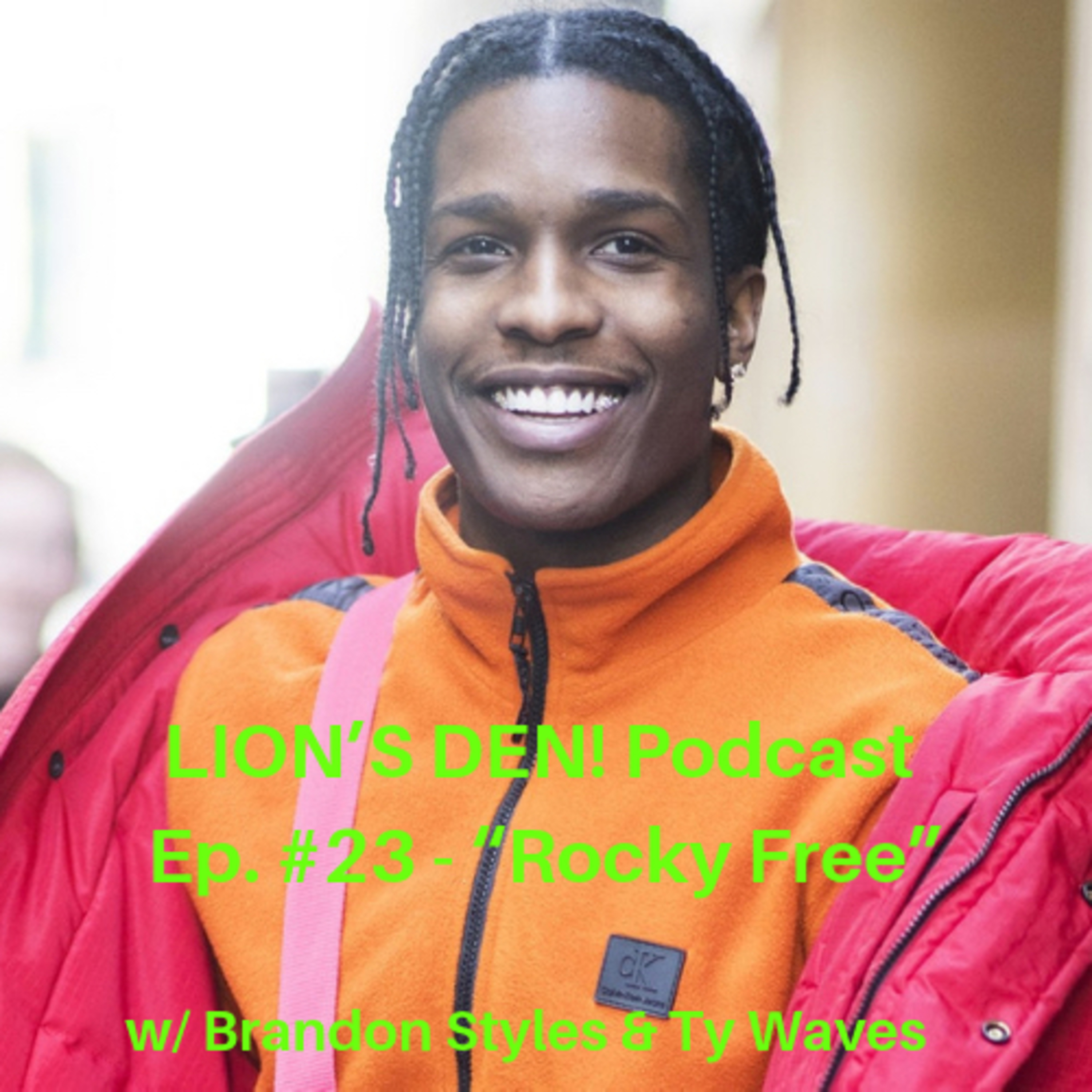 LION’S DEN! Podcast Ep. #23 - “Rocky Free”