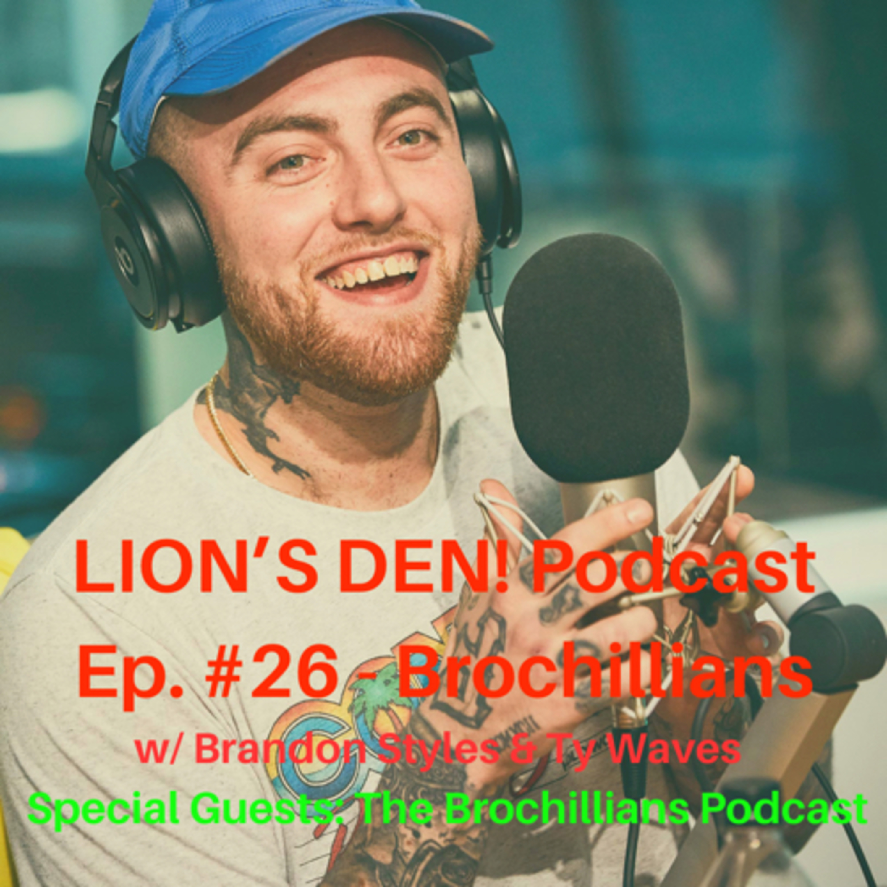 LION’S DEN! Podcast Ep. #26 - Brochillians