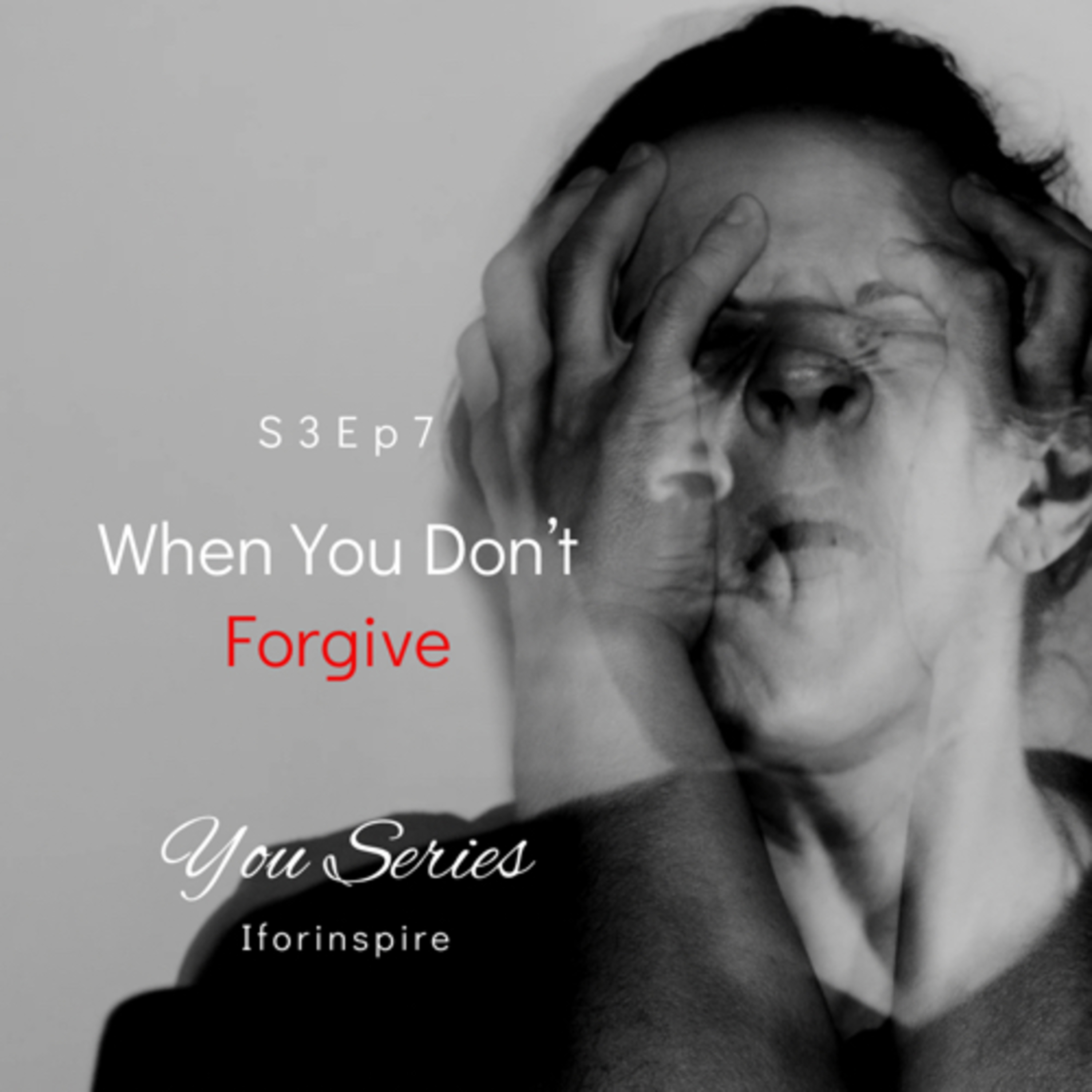 S3Ep7- When You Don’t Forgive episode artwork