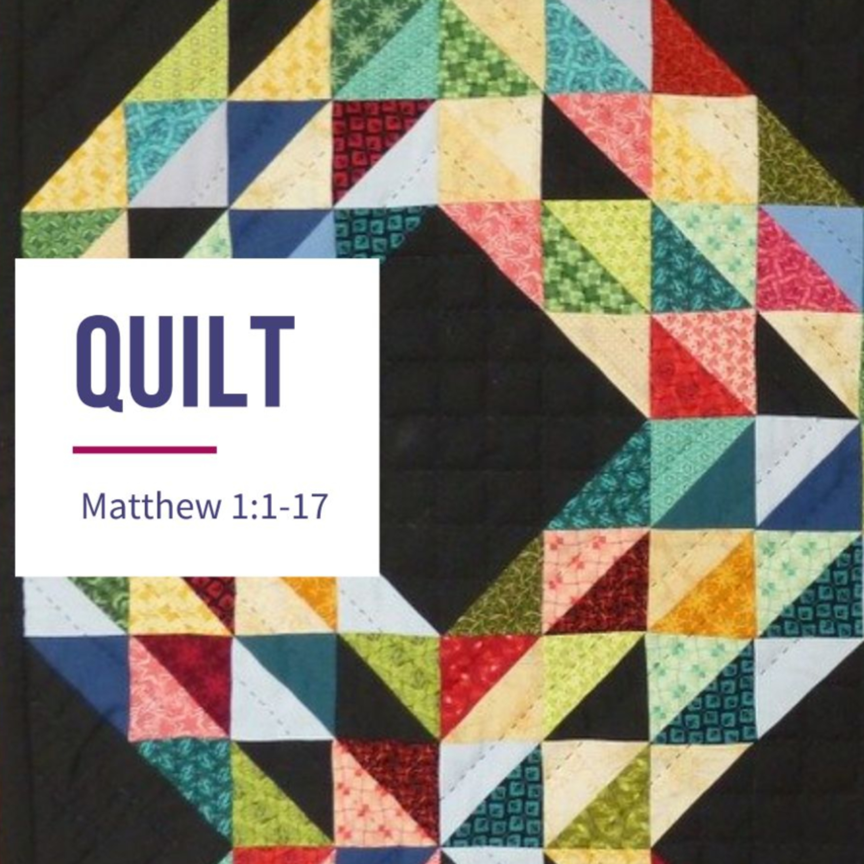 Quilt - Matthew 1:1-17 episode artwork