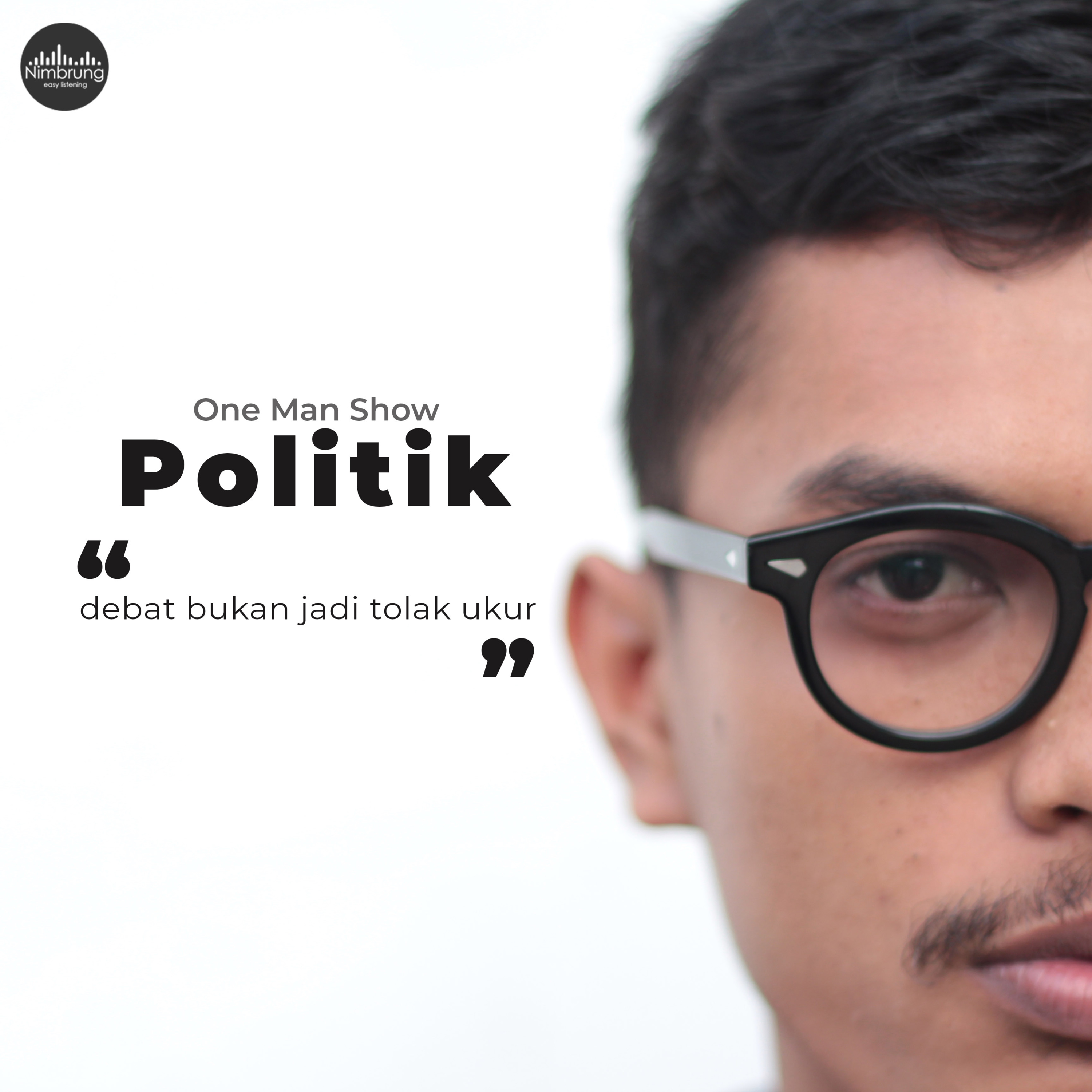 OneManShow - Debat Bukan Jadi Tolak Ukur