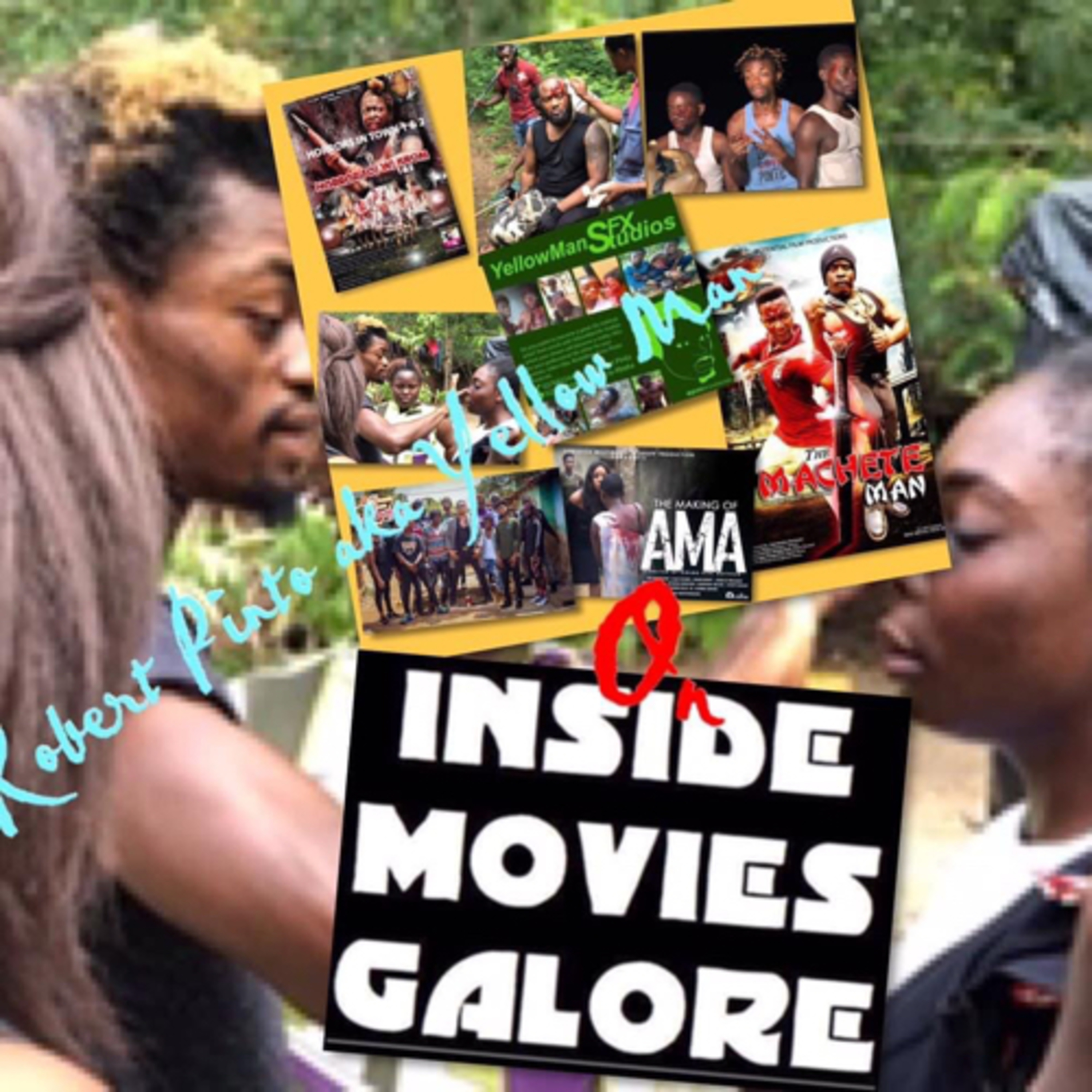 Interview w/Robert Ocloo aka YELLOWMAN An SFX artist from Ghana Africa here on Inside Movies Galore episode artwork
