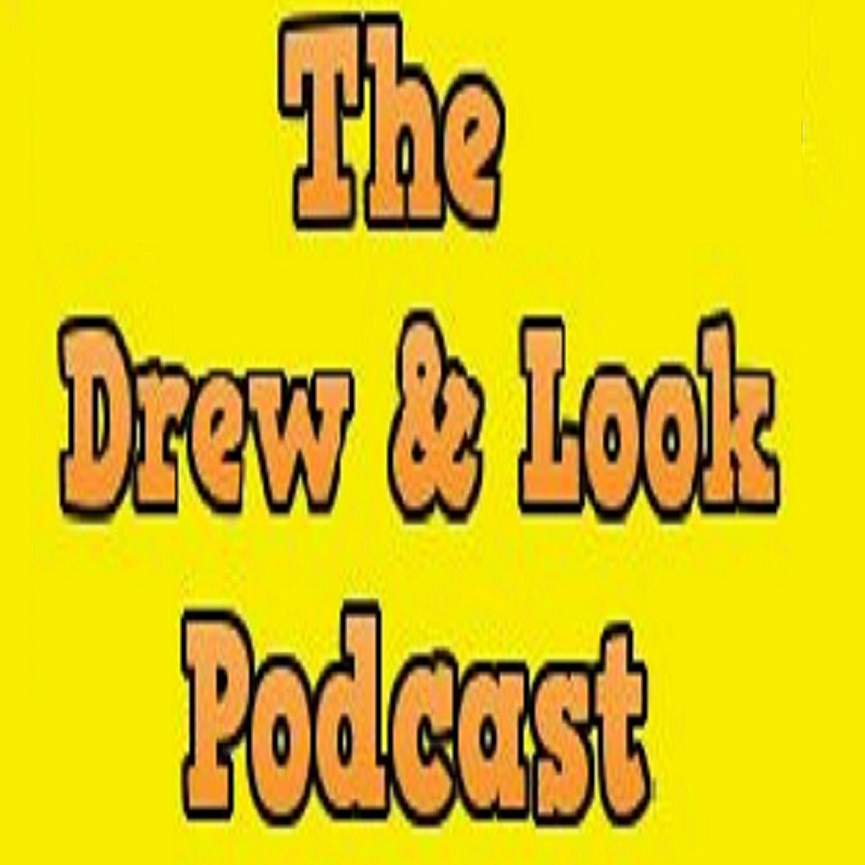 The Drew and Look Podcast