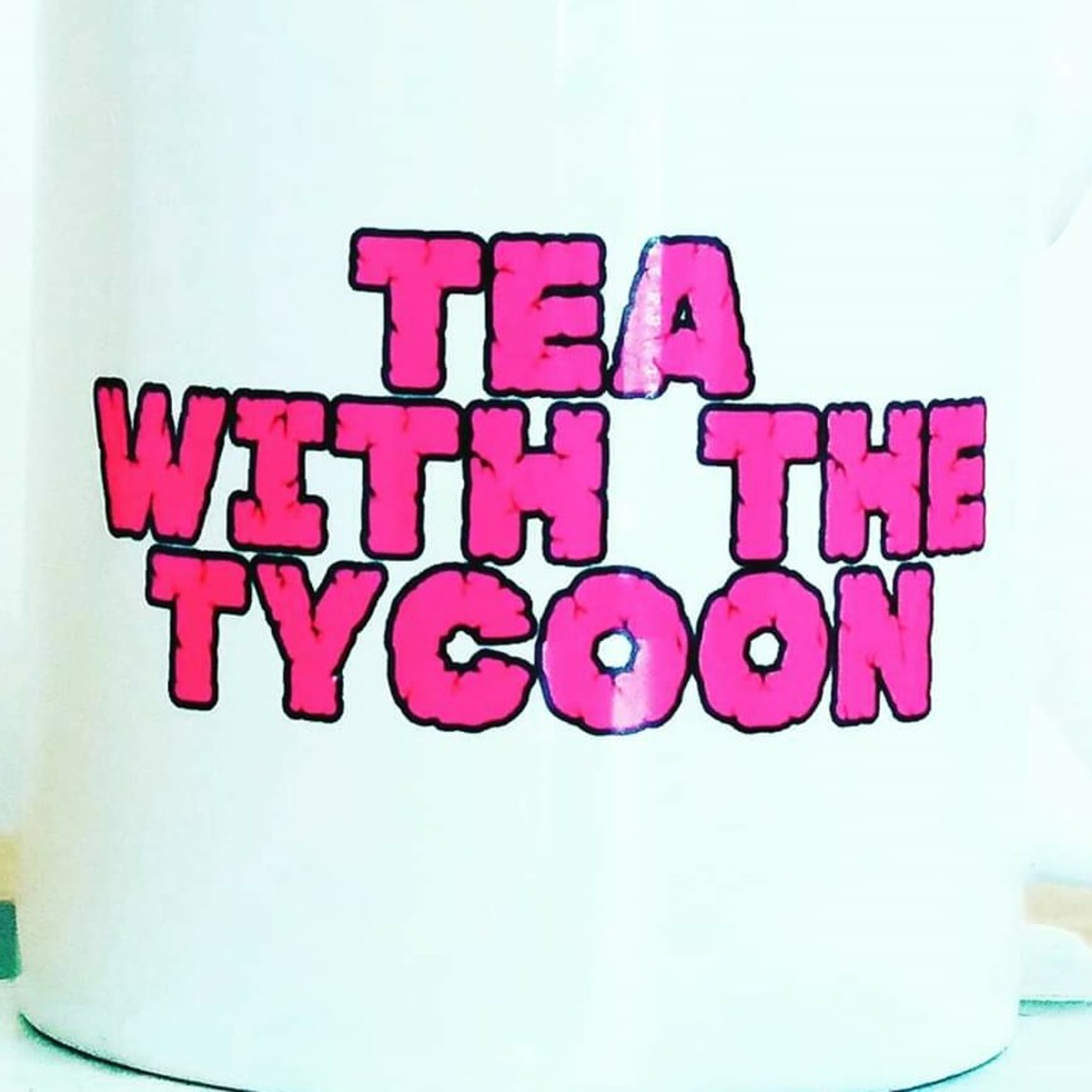 Tea With The Tycoon