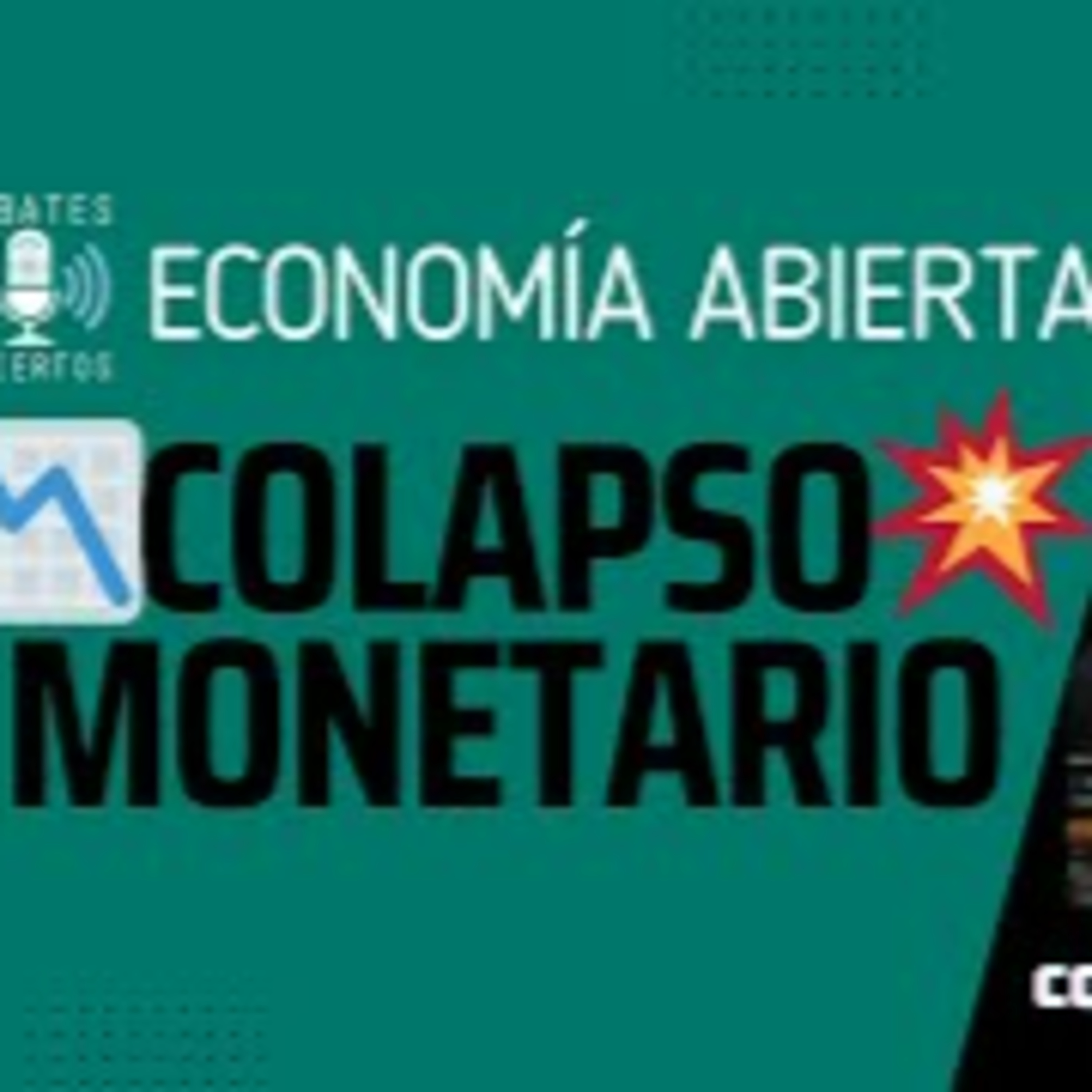 ECONOMÍA ABIERTA #6: COLAPSO MONETARIO, LA ENCRUCIJADA DE LOS BANCOS CENTRALES episode artwork