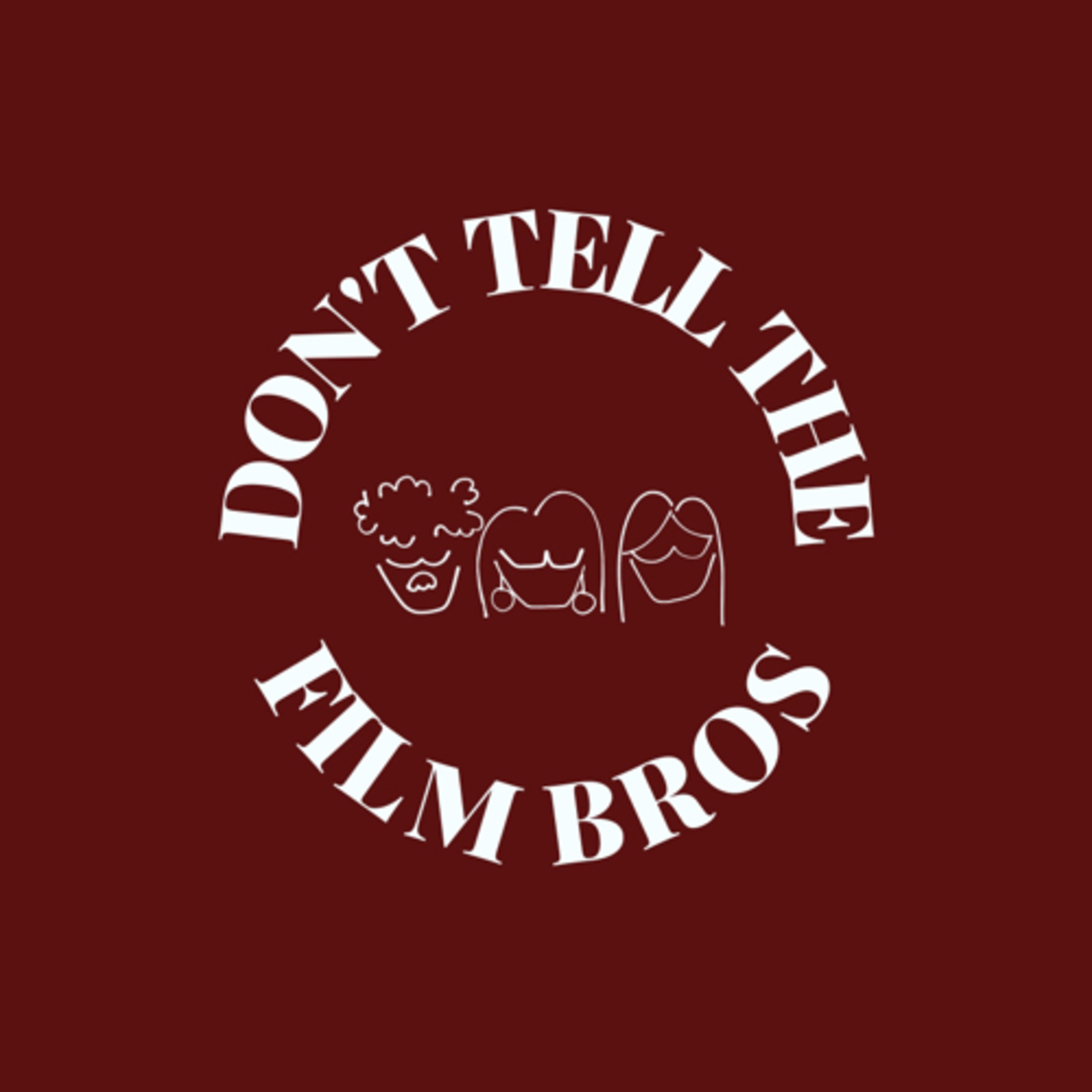 Don’t Tell the Filmbros