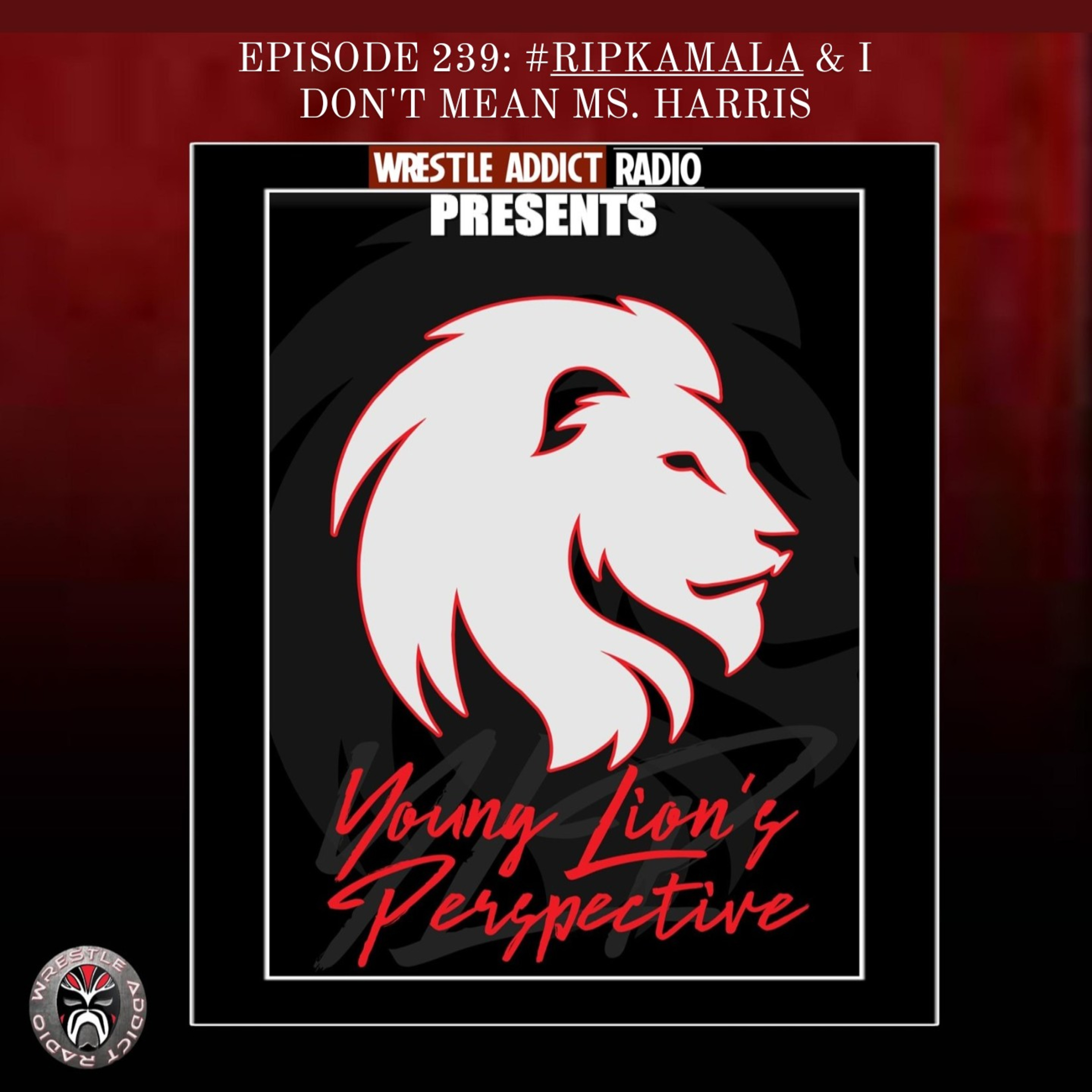 YLP Podcast - Ep. 239: #RIPKamala & I Don't Mean Ms. Harris episode artwork