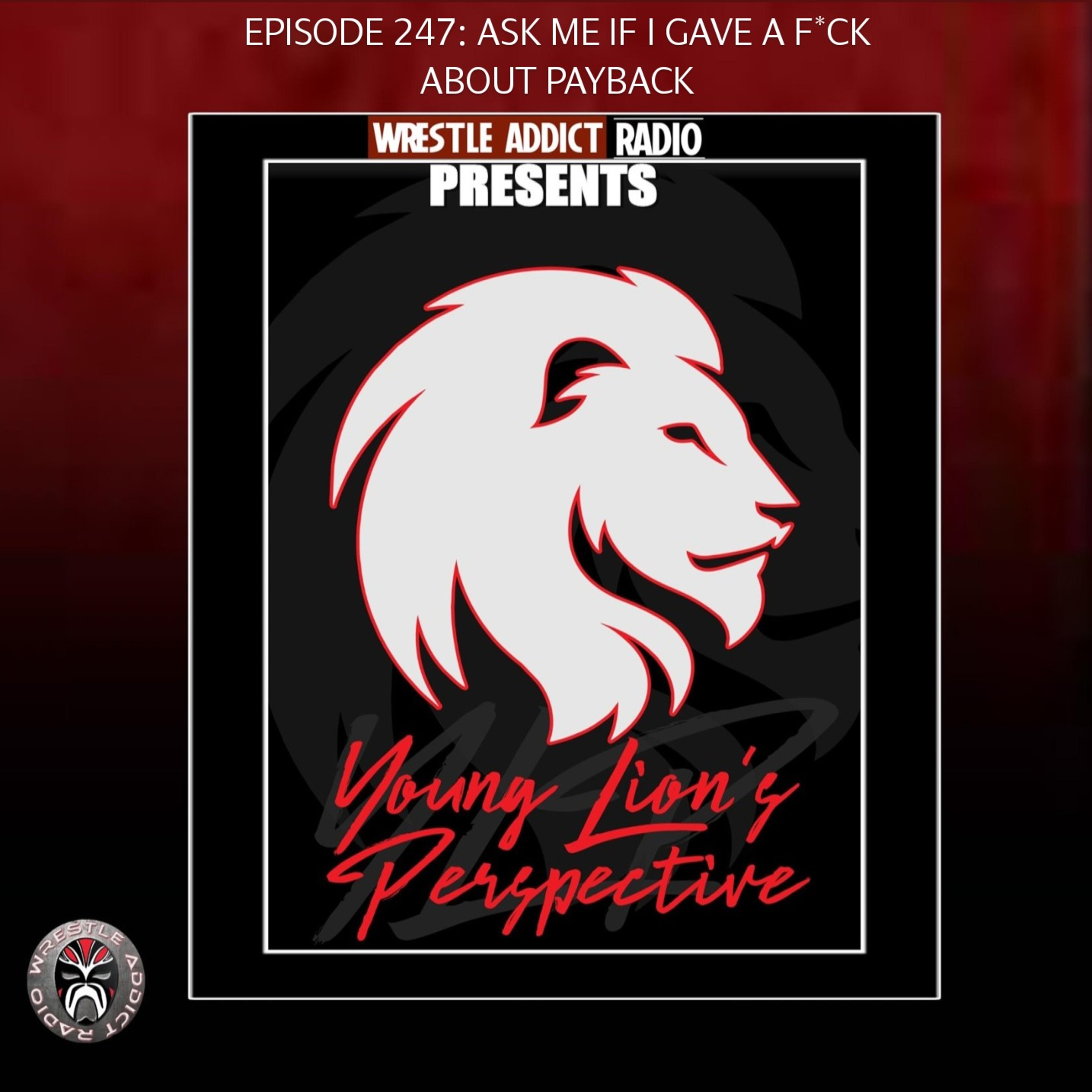 YLP Podcast - Ep. 247: Ask Me If I Gave A F*ck About Payback episode artwork