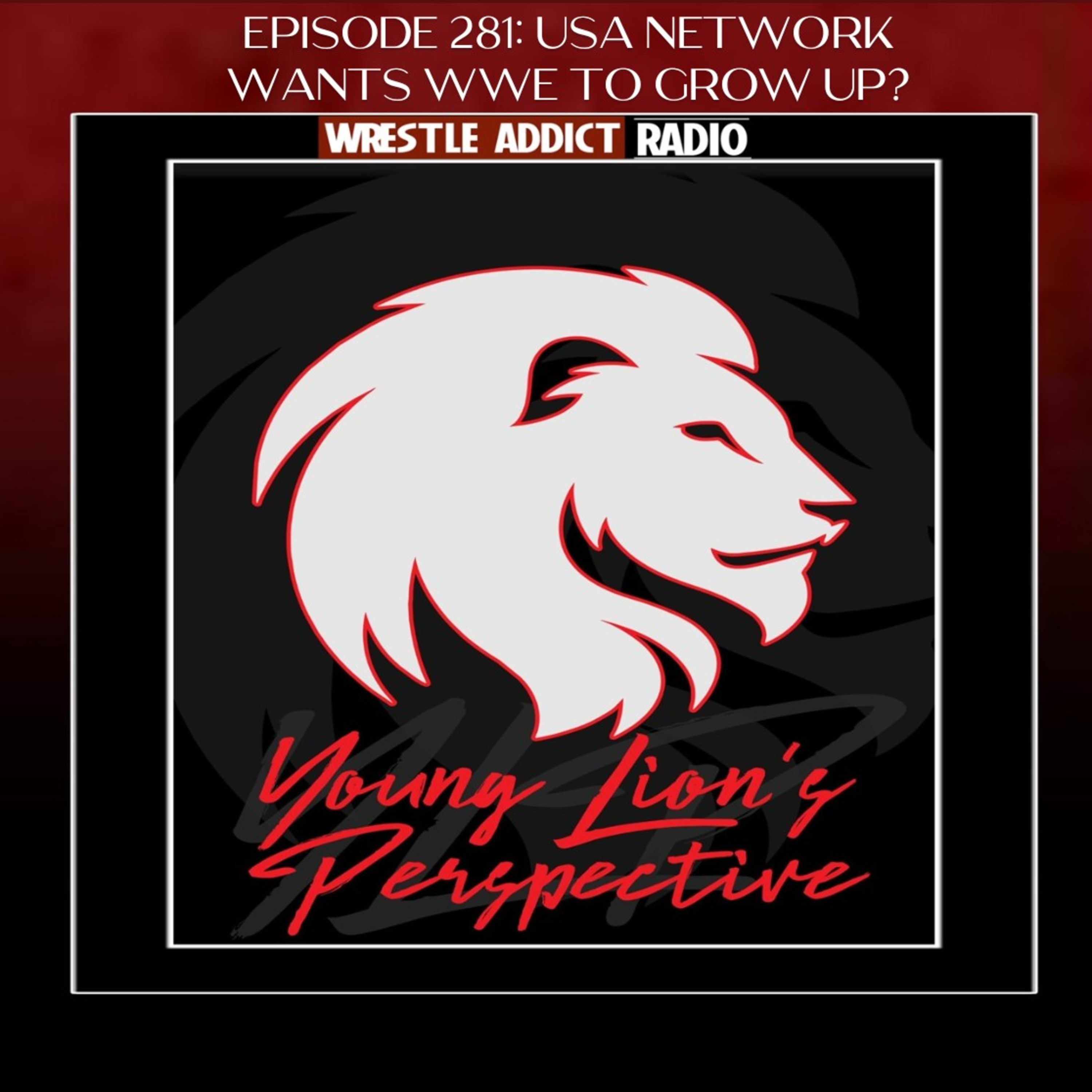 YLP Podcast - Ep. 281: USA Network Wants WWE To Grow Up? episode artwork