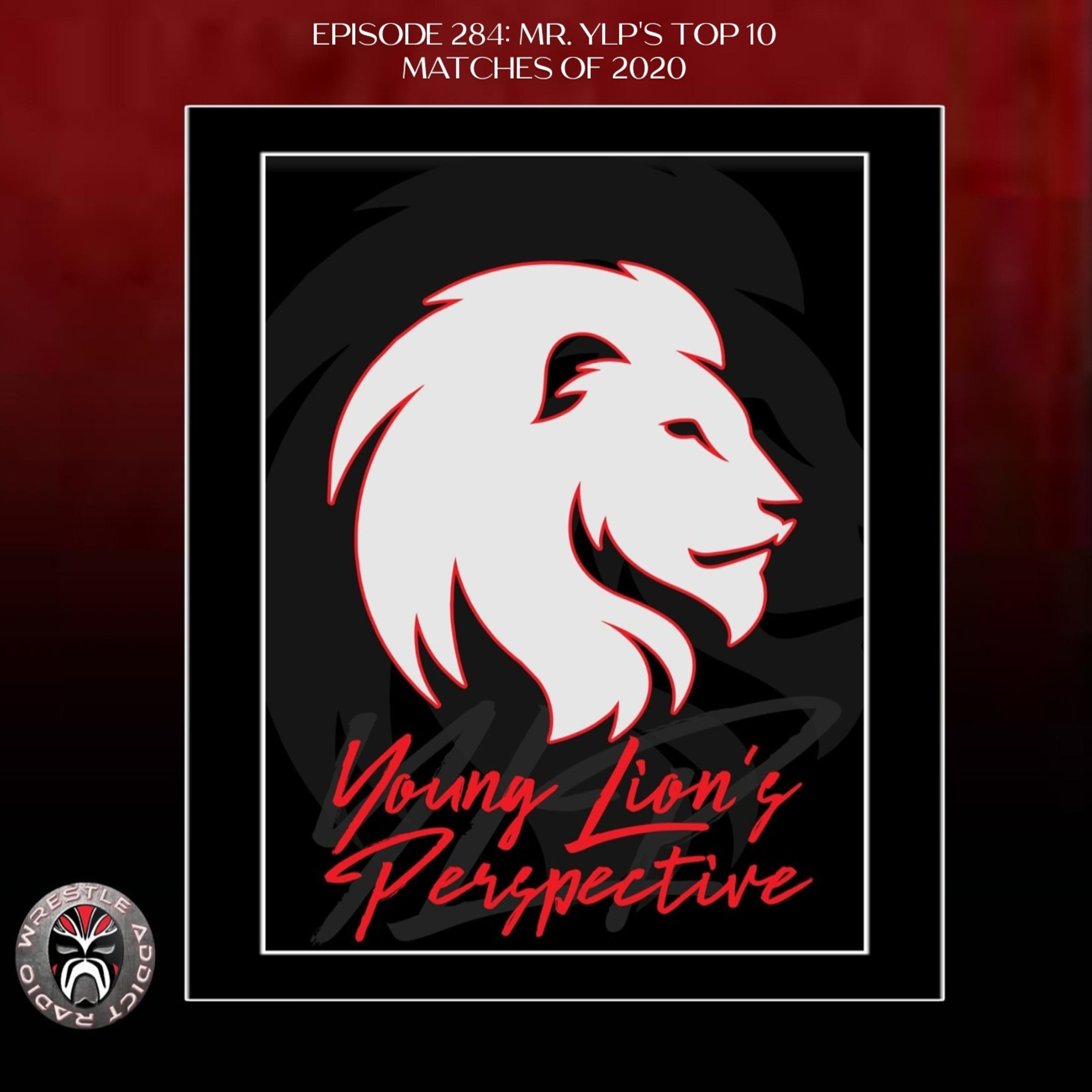 YLP Podcast - Ep. 284: Mr. YLP's Top 10 Matches Of 2020 episode artwork
