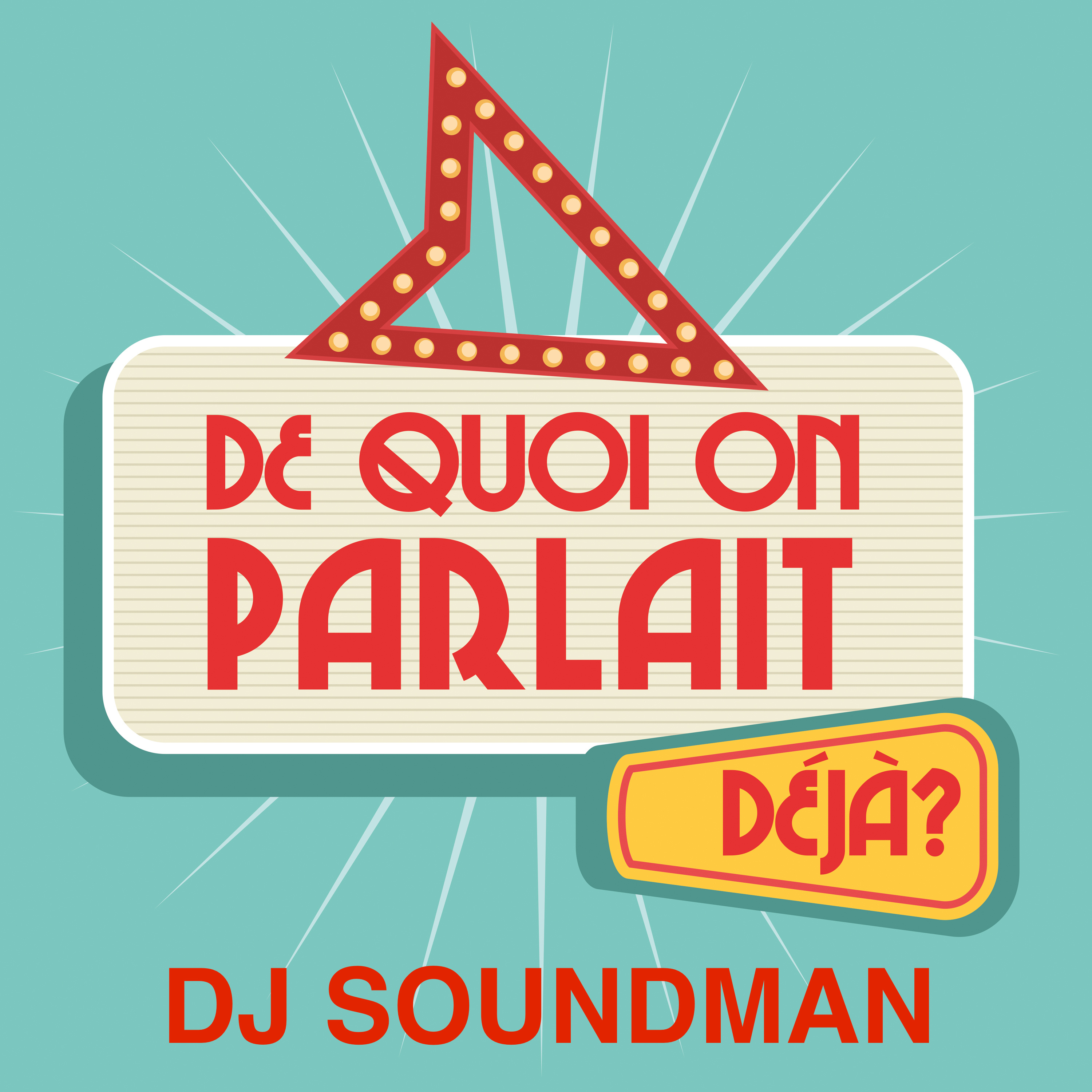 De quoi on parlait déjà ?