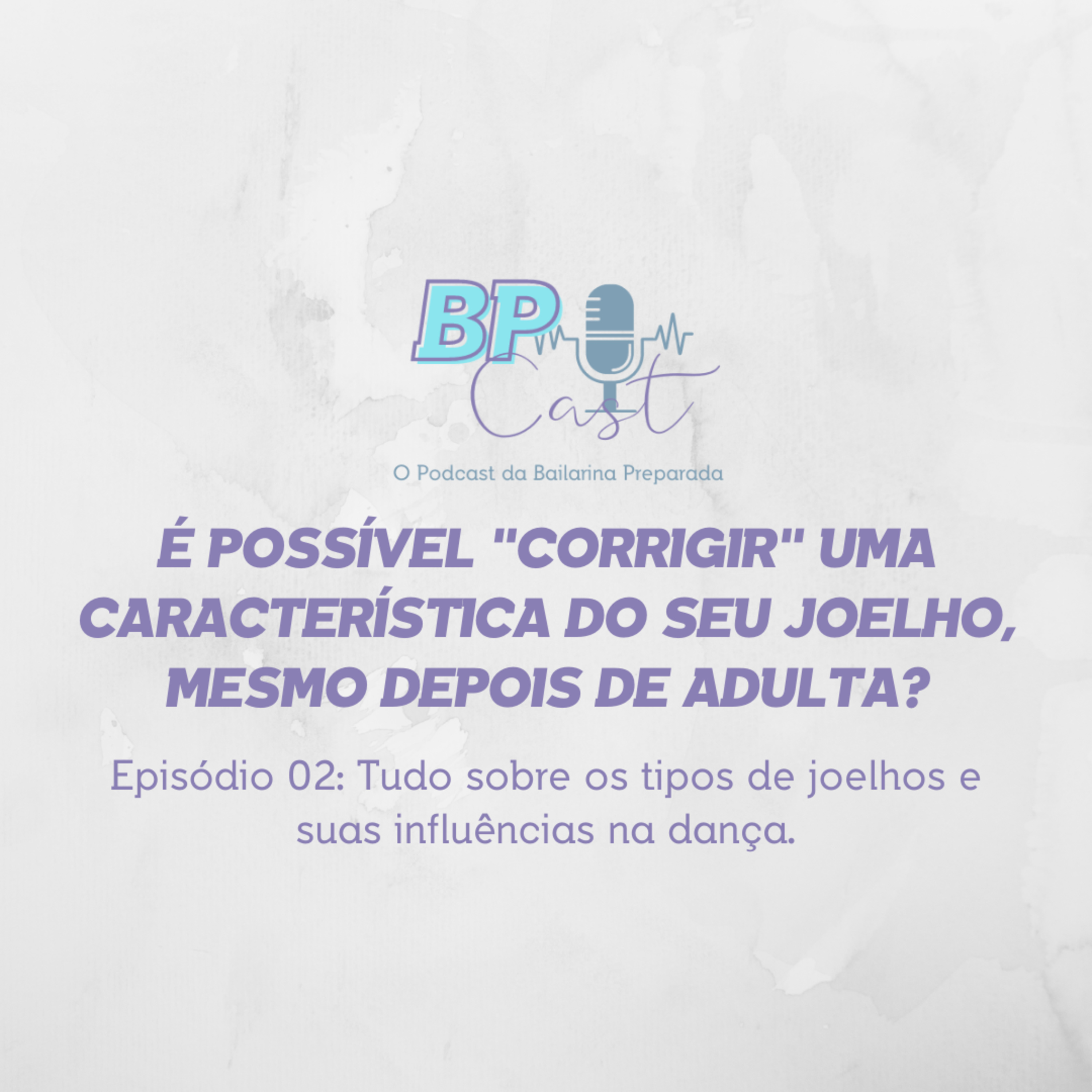 BP Cast | O Podcast da Bailarina Preparada