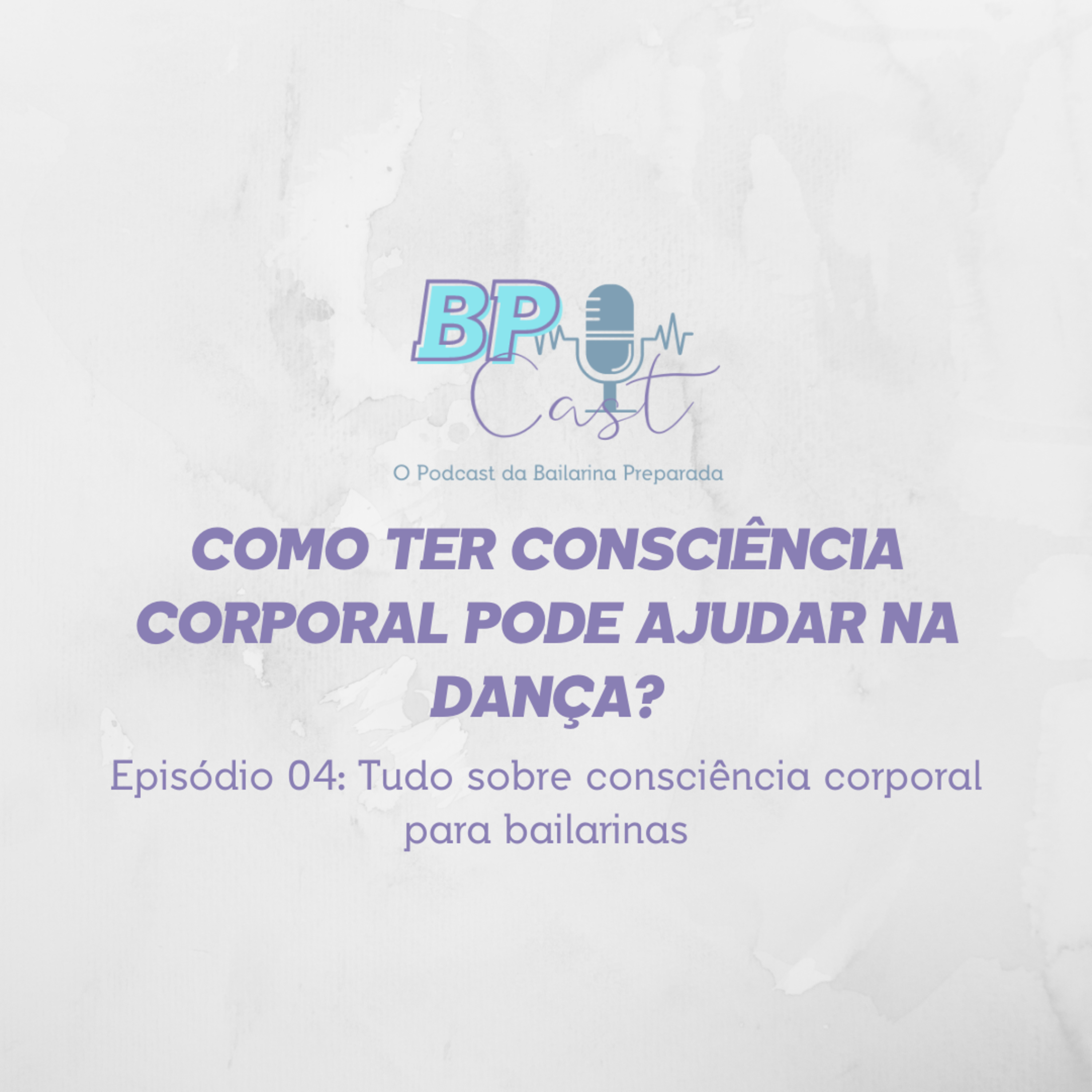 BP Cast | O Podcast da Bailarina Preparada