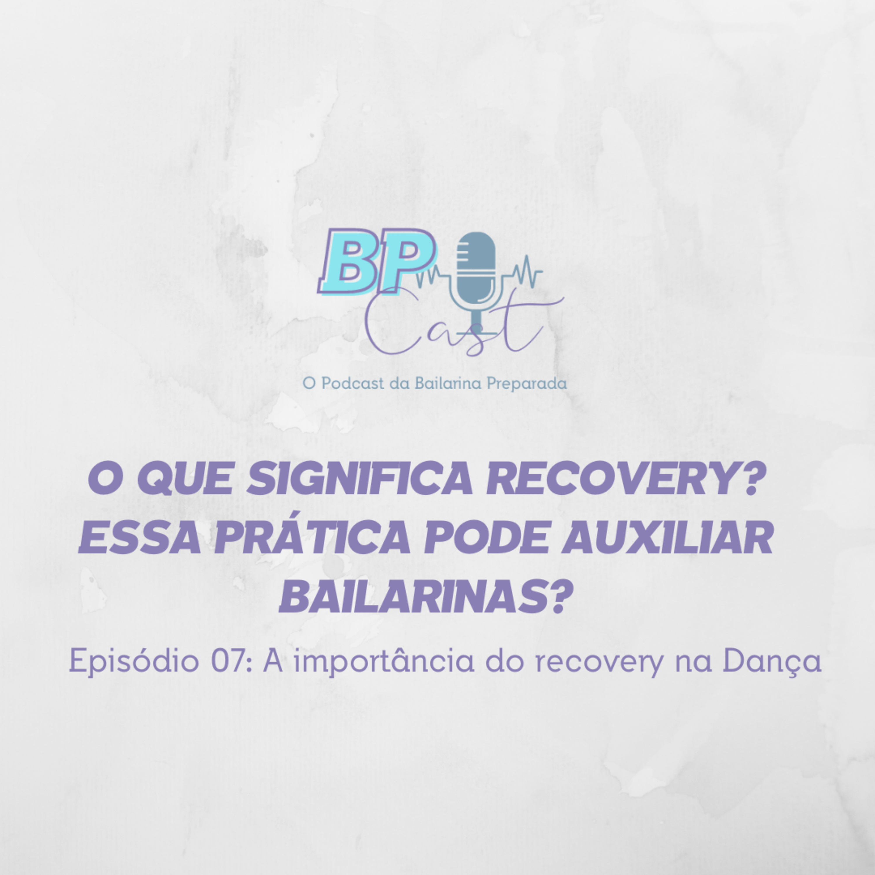BP Cast | O Podcast da Bailarina Preparada