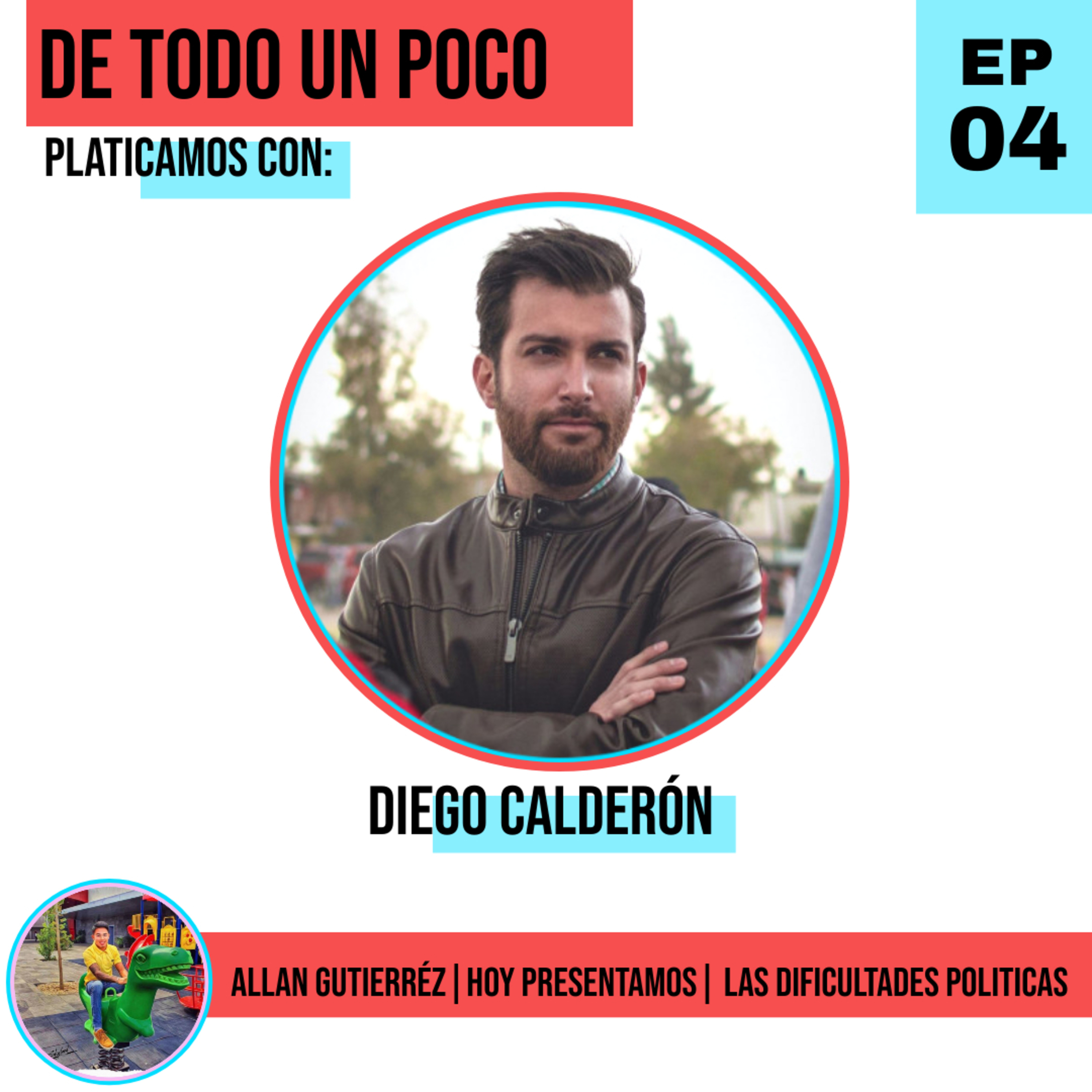 "Las dificultades políticas" Con Diego Calderón