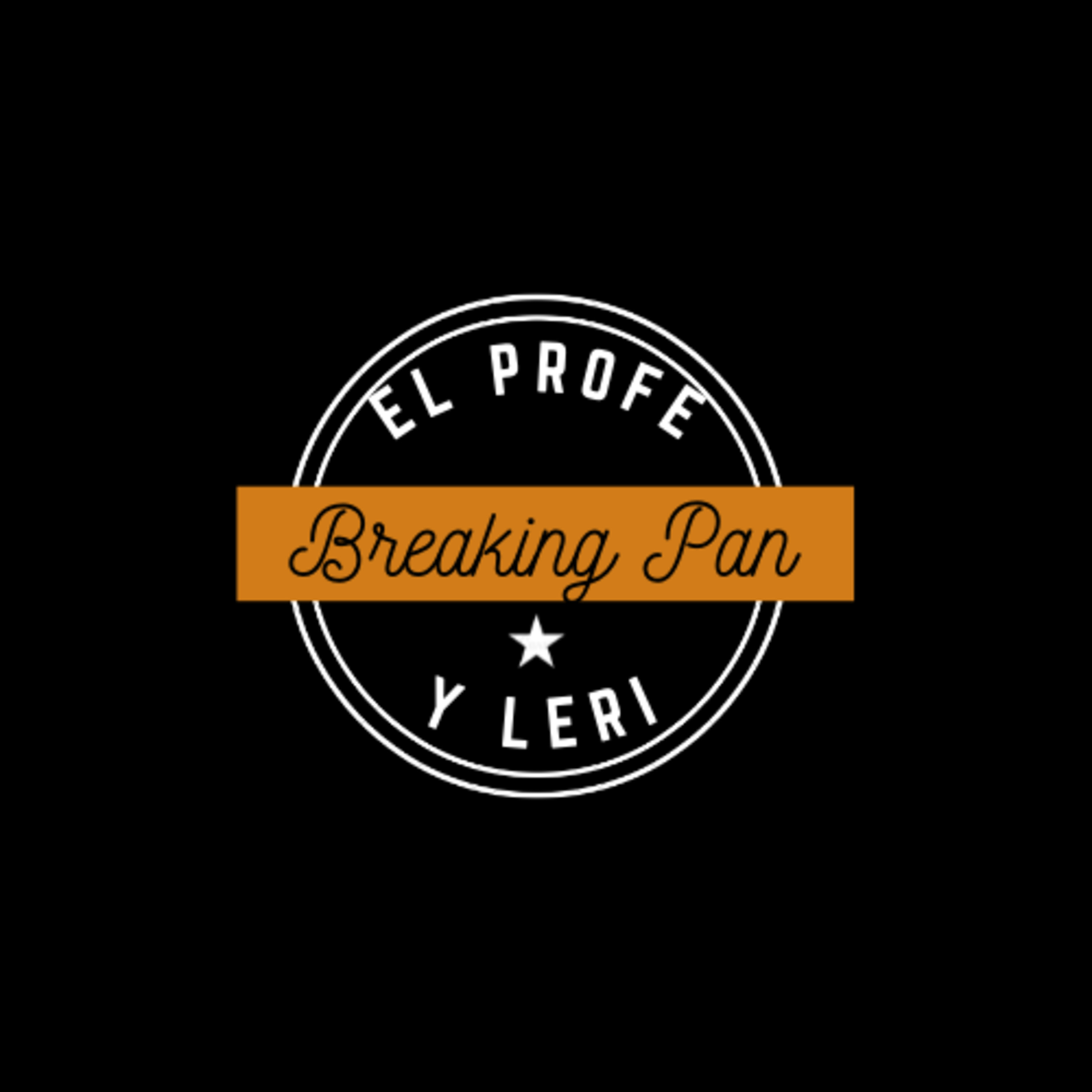 Breaking Pan Con El Profe y Leri