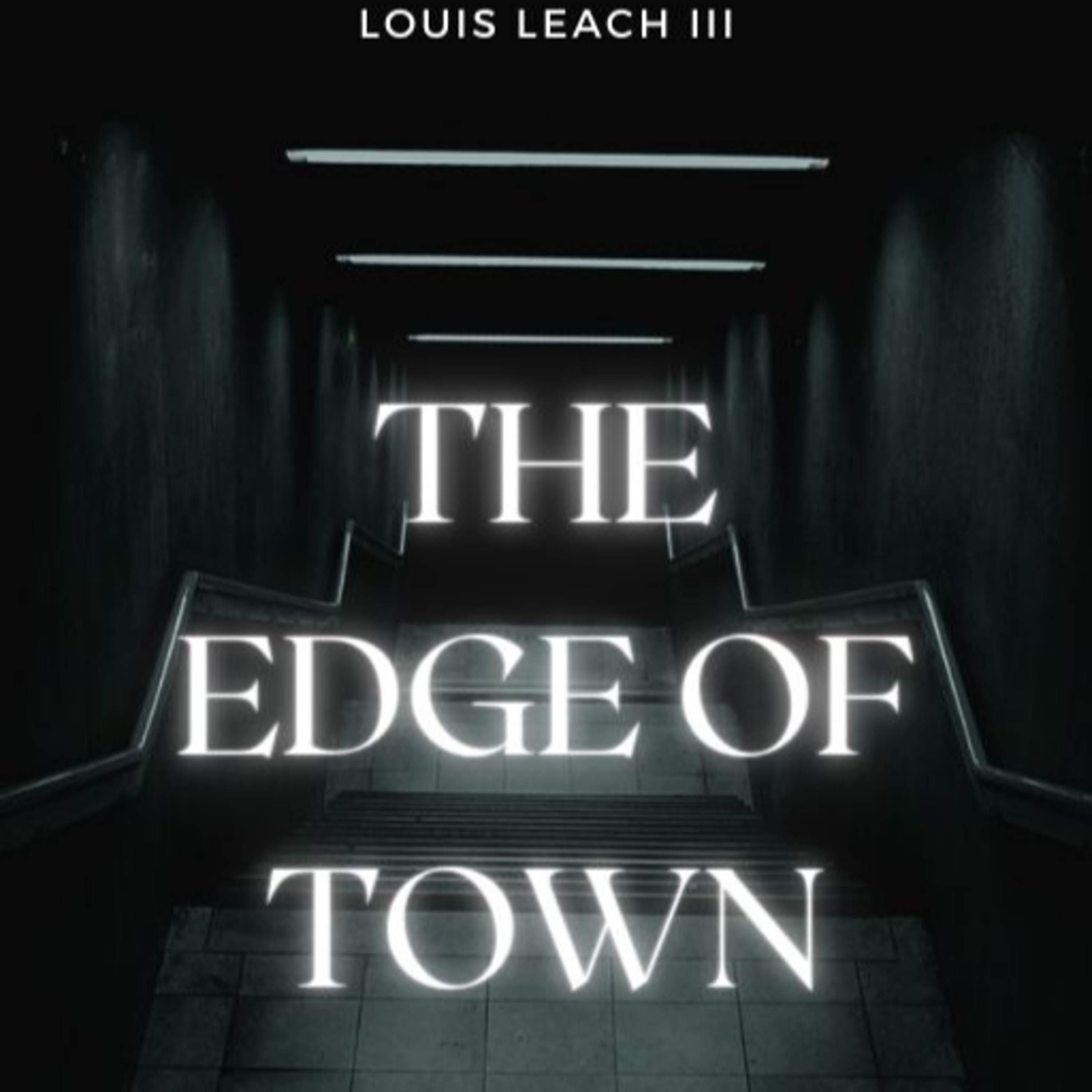 THE EDGE OF TOWN BY LOUIS LEACH III episode artwork