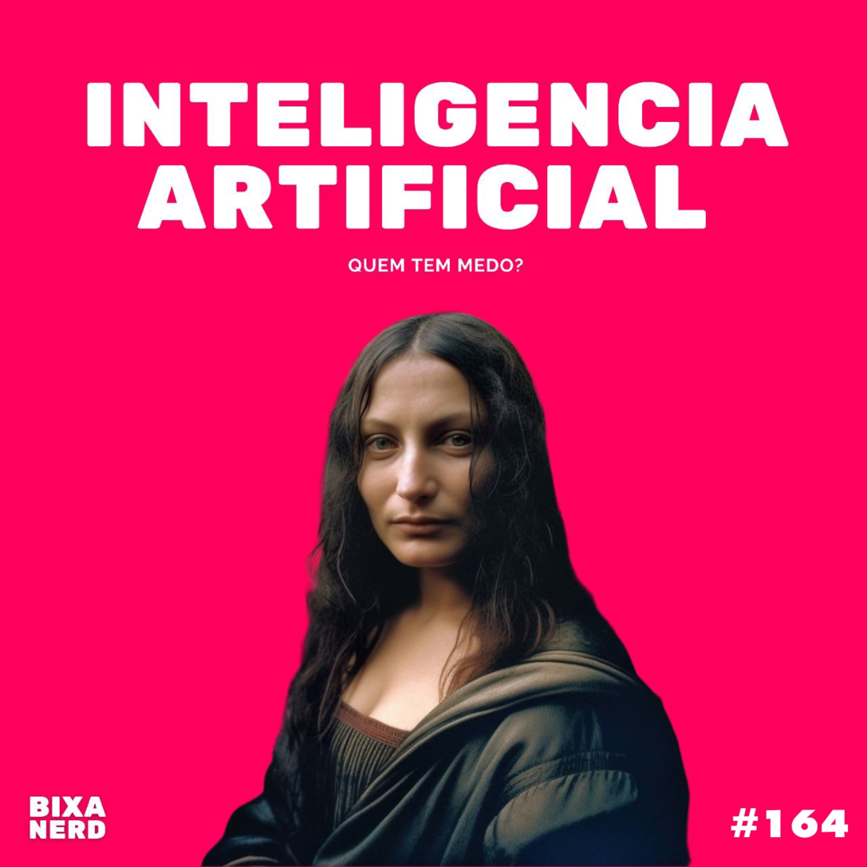 164# A inteligencia artificial te deixa com medo? episode artwork