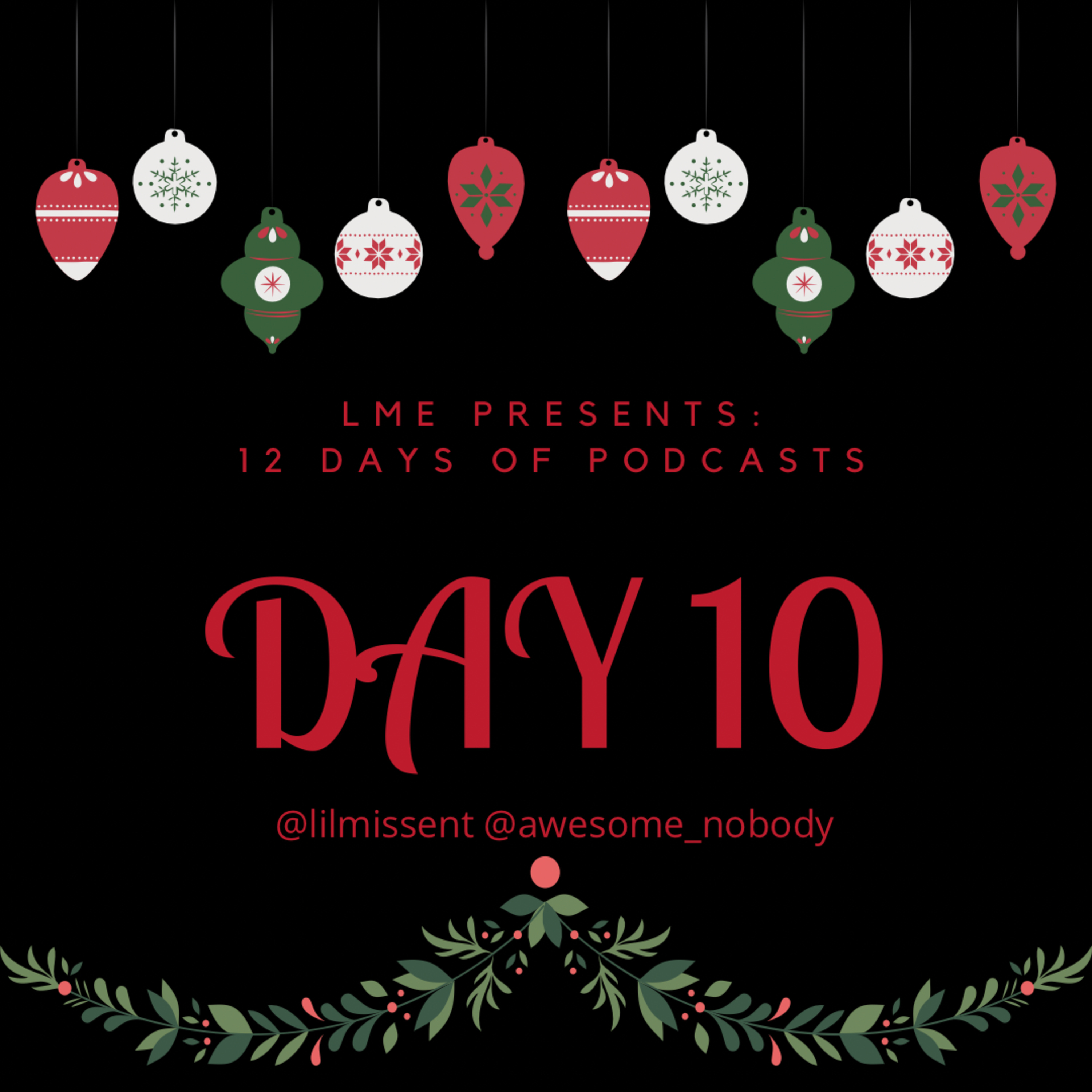 LME Presents 12 Days of Podcasts- Day 10