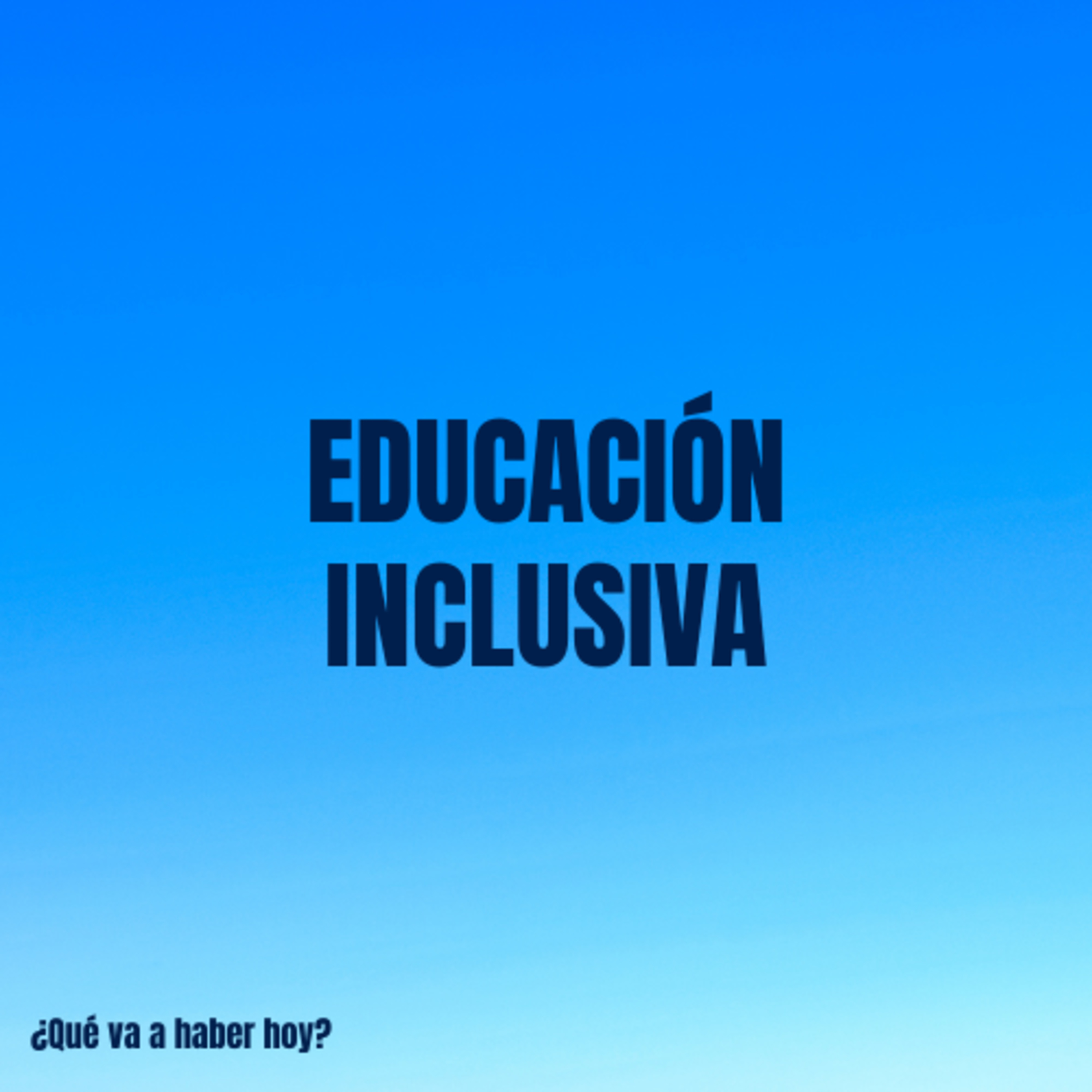 ¿Qué va a haber hoy?