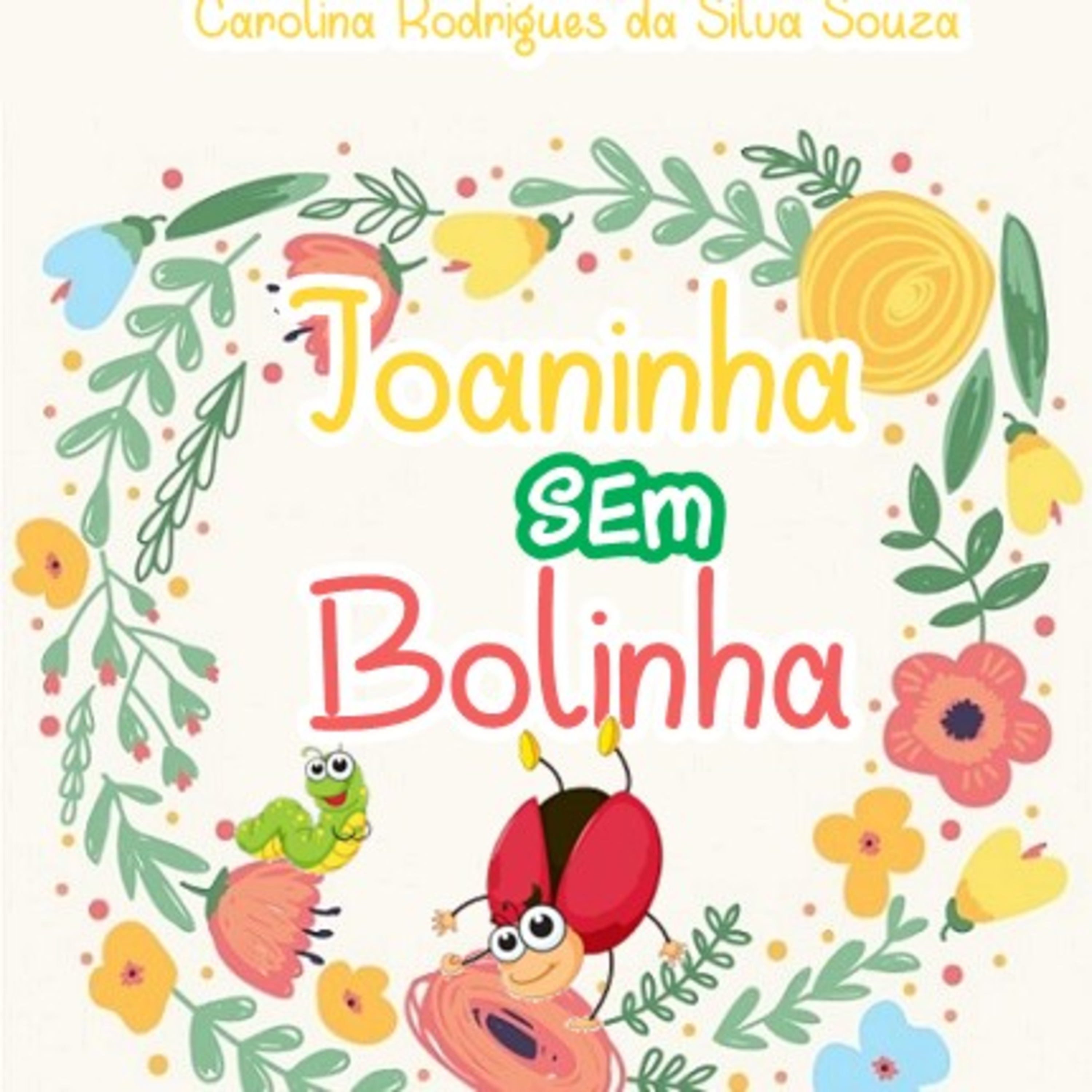 "Joaninha sem Bolinha"🐞 
- Josiane Andréia Costa episode artwork