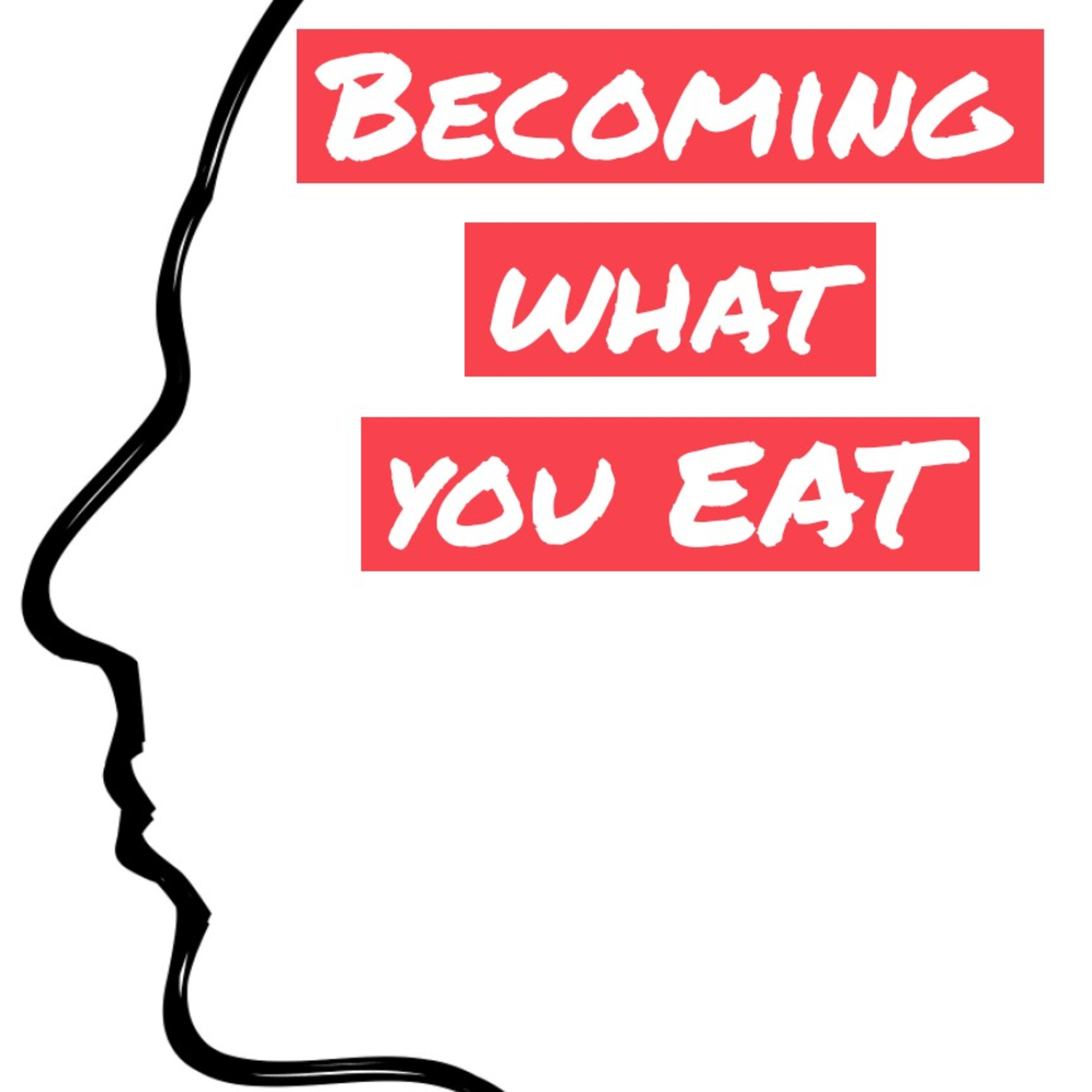 Becoming what you EAT