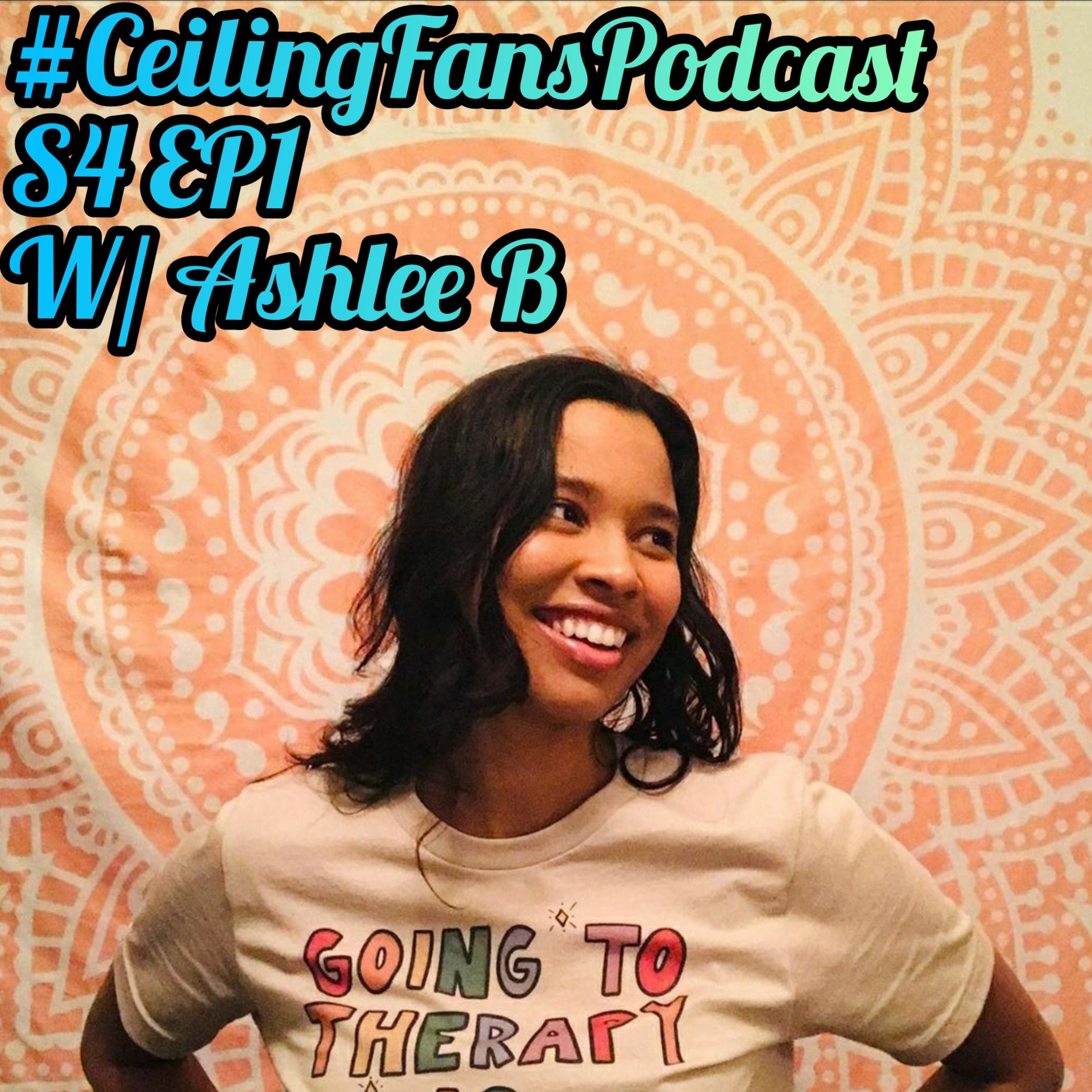 #CeilingFansPodcast w/ Ashlee B  episode artwork