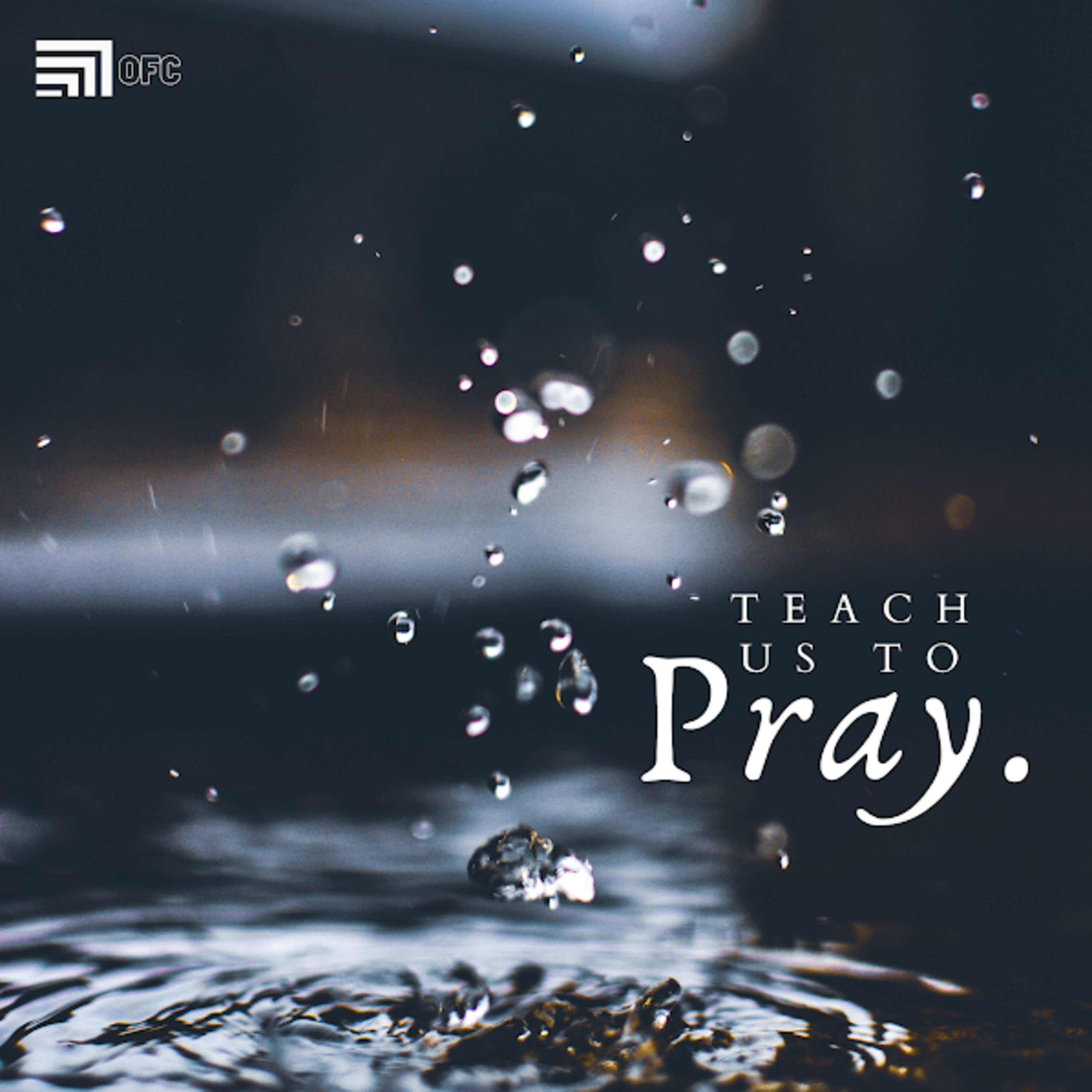 Teach Us To Pray: Our Father - David Garza episode artwork