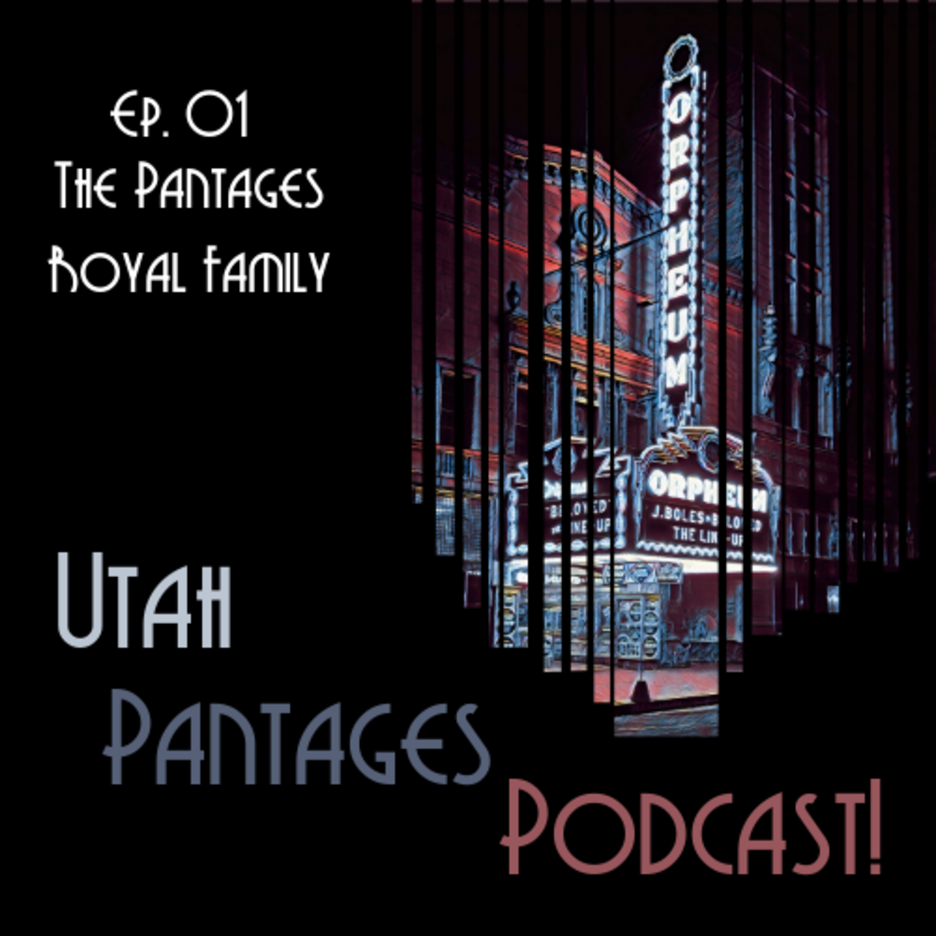 Ep. 01 - Pantages Royal Family episode artwork