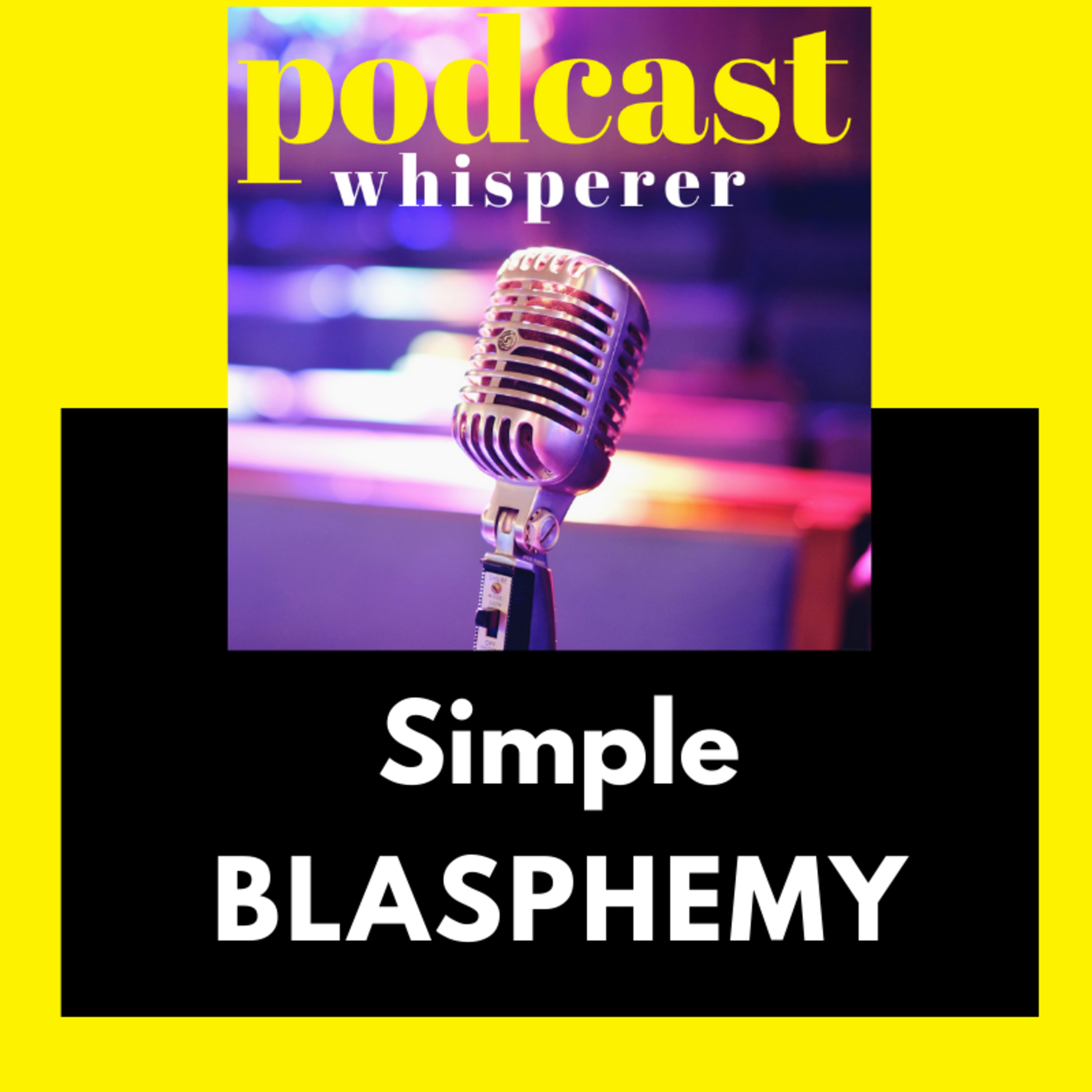 Simple Blasphemy Podcast