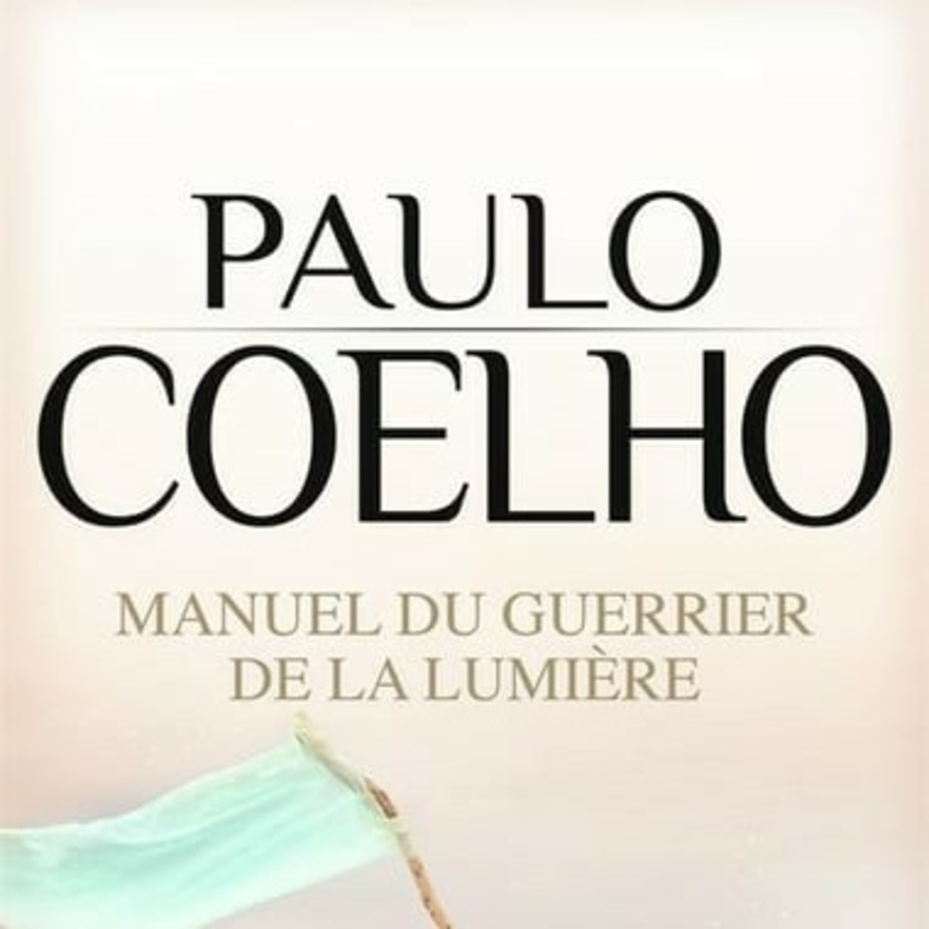 #185 Manuel du guerrier de la lumière , de Paulo Cohelo, extrait 7e partie.  episode artwork