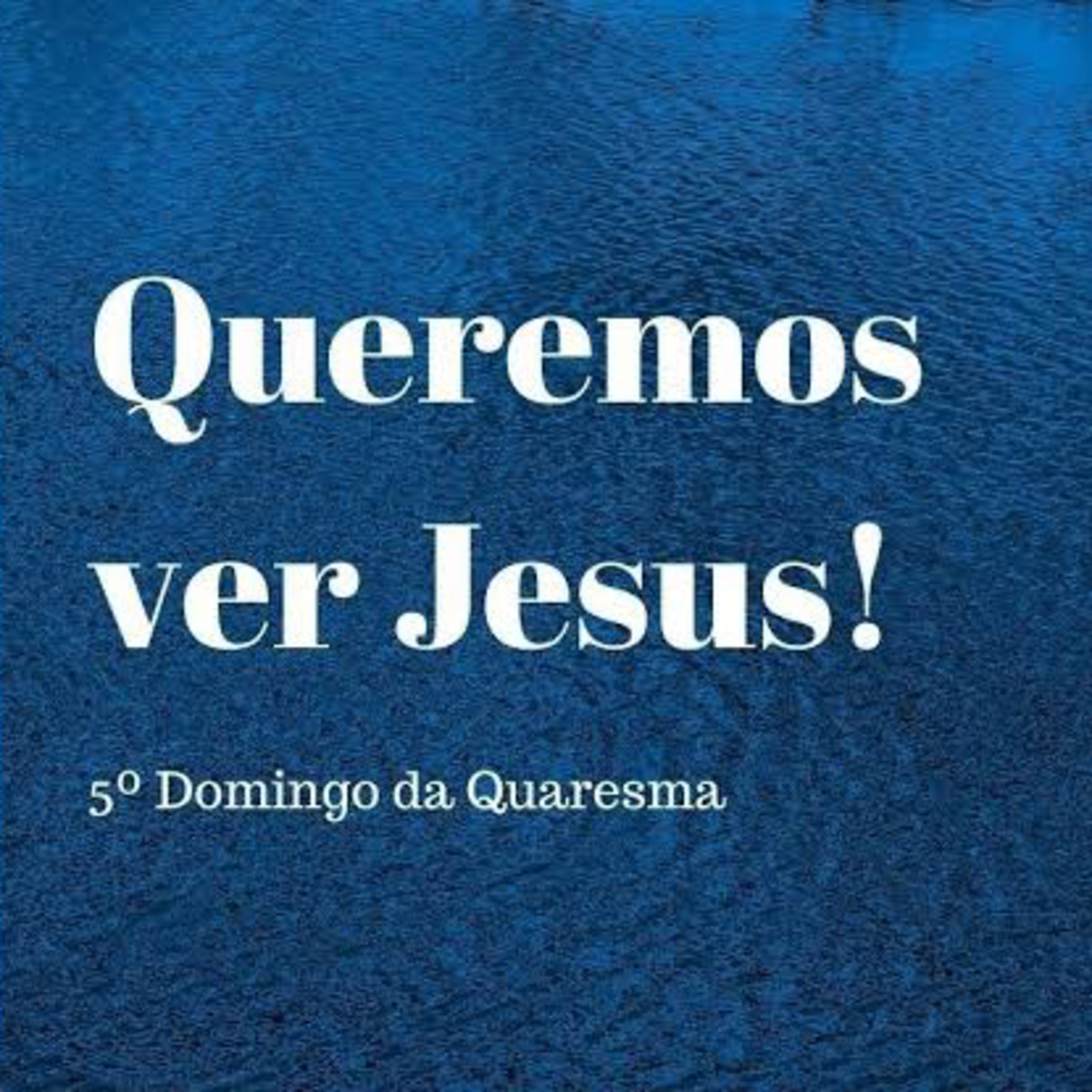 Homilia do 5° Domingo da Quaresma  episode artwork