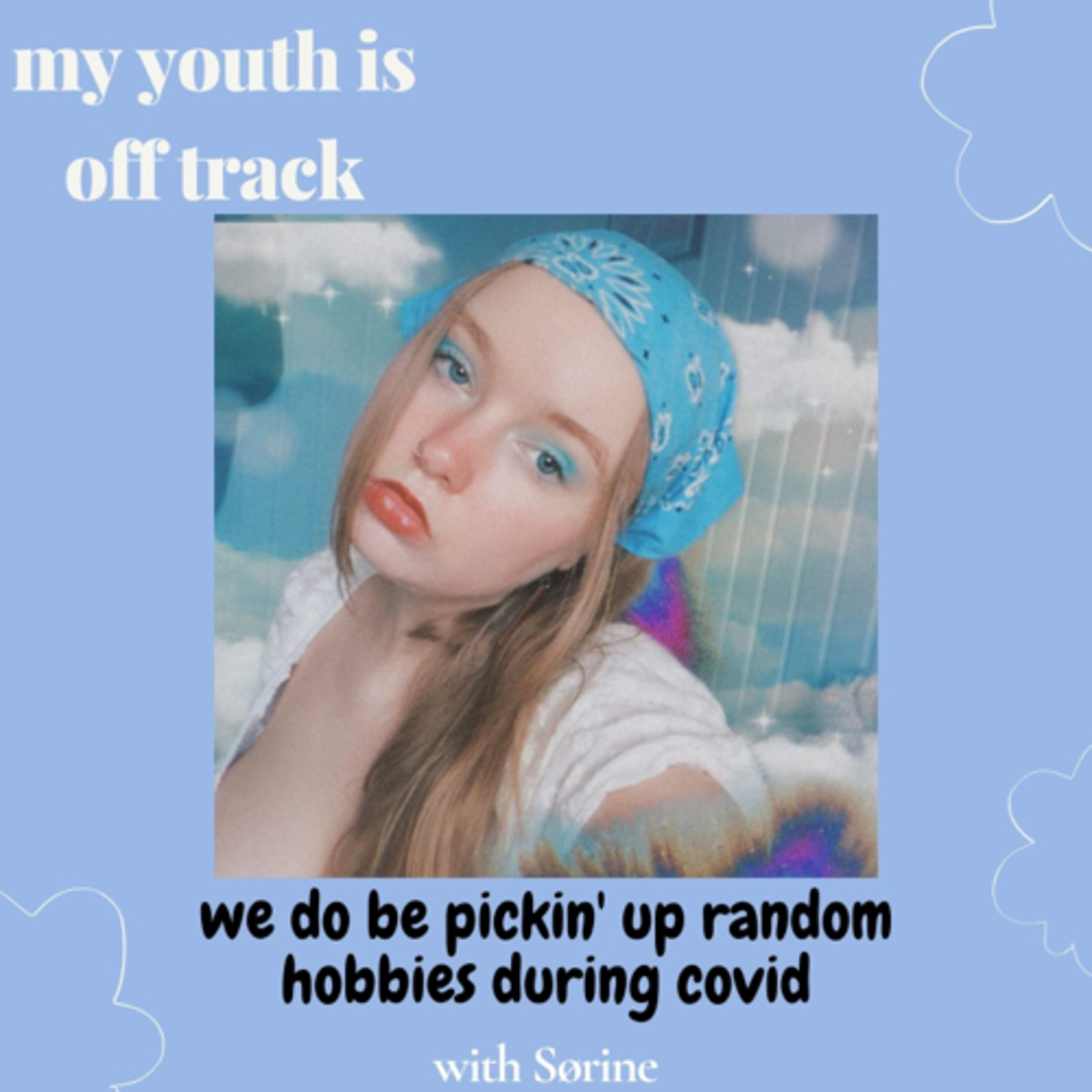 1. we do be pickin’ up weird hobbies during covid episode artwork