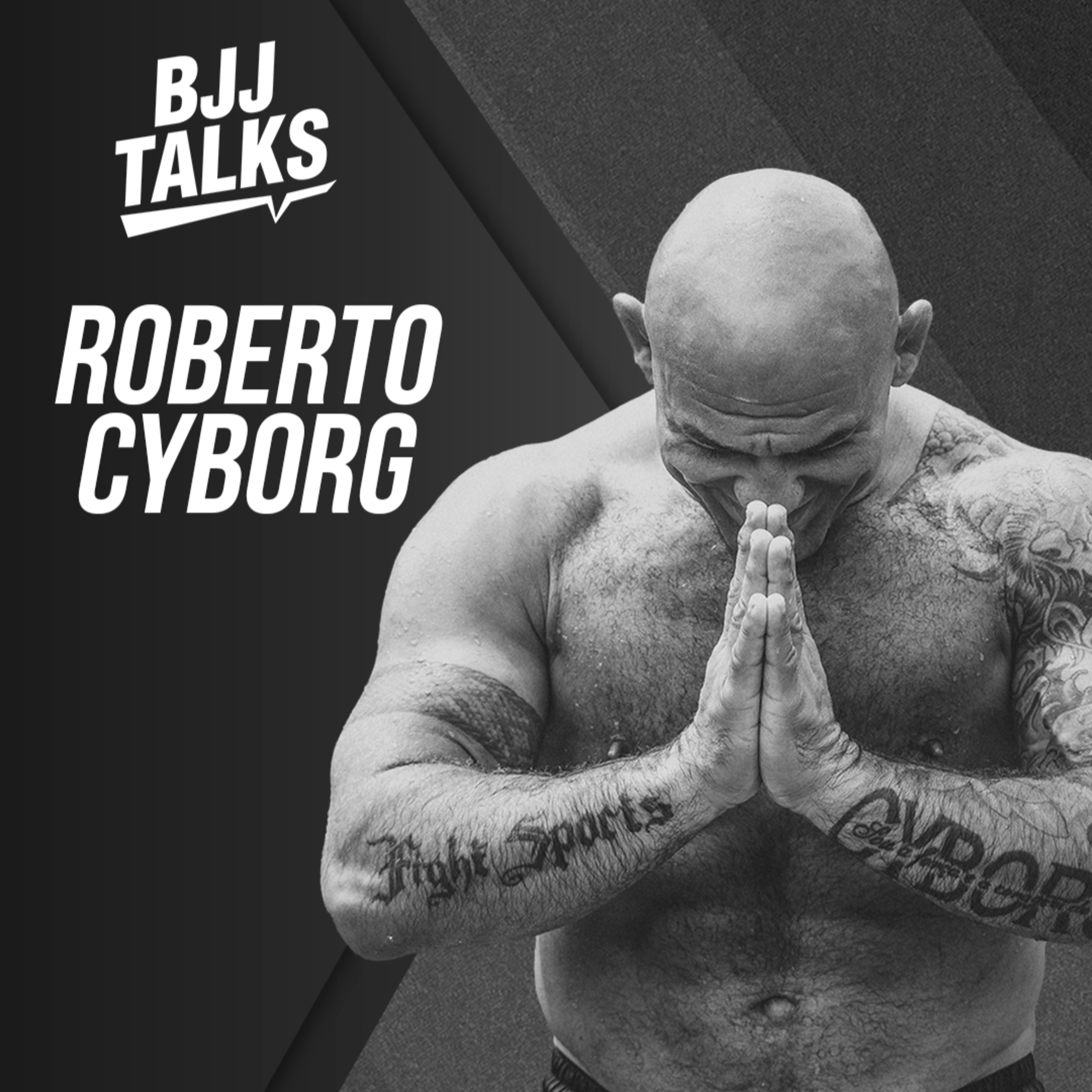 BJJTALKS - Ep 03 - Roberto Cyborg episode artwork