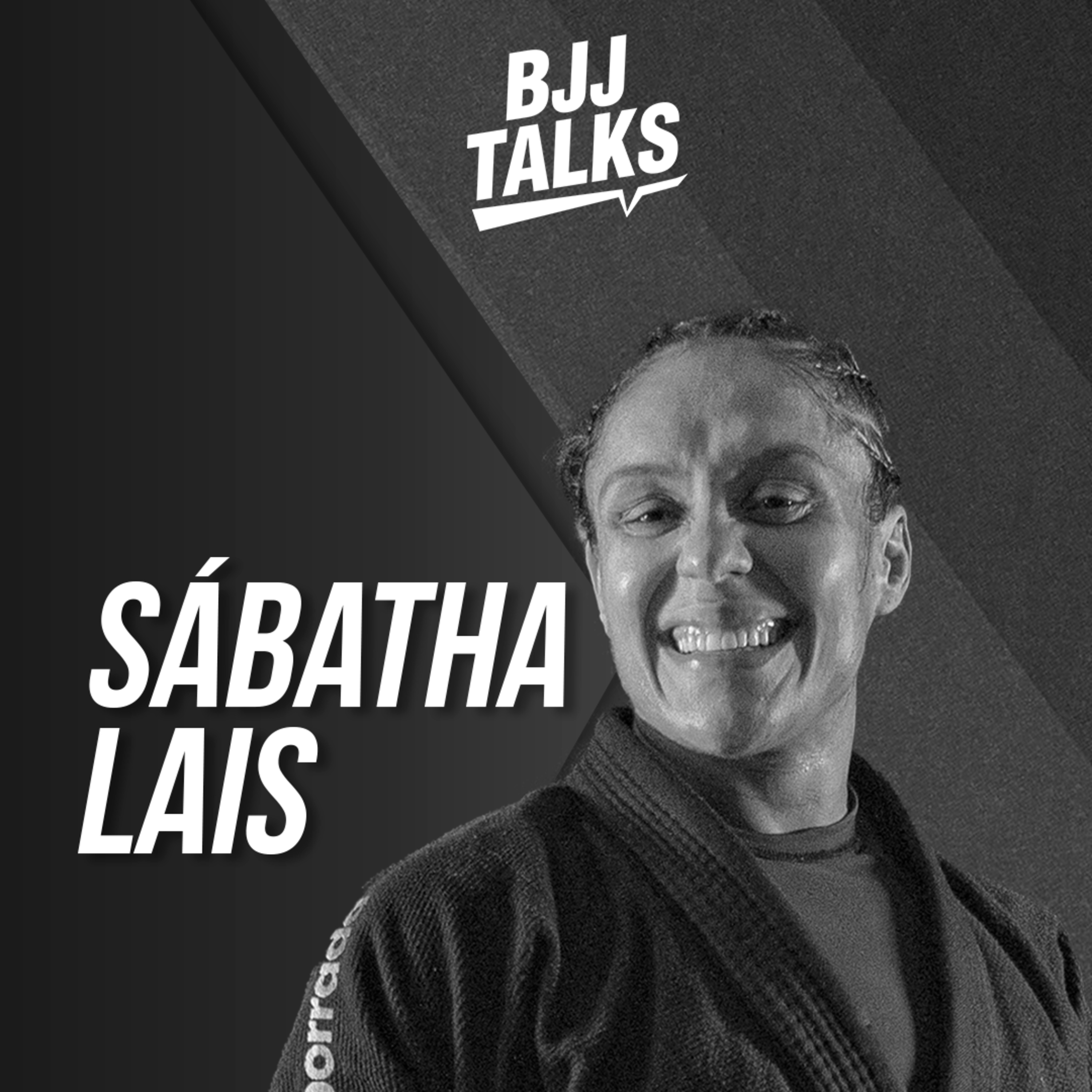 BJJTALKS - EP 13 - SÁBATHA LAIS episode artwork