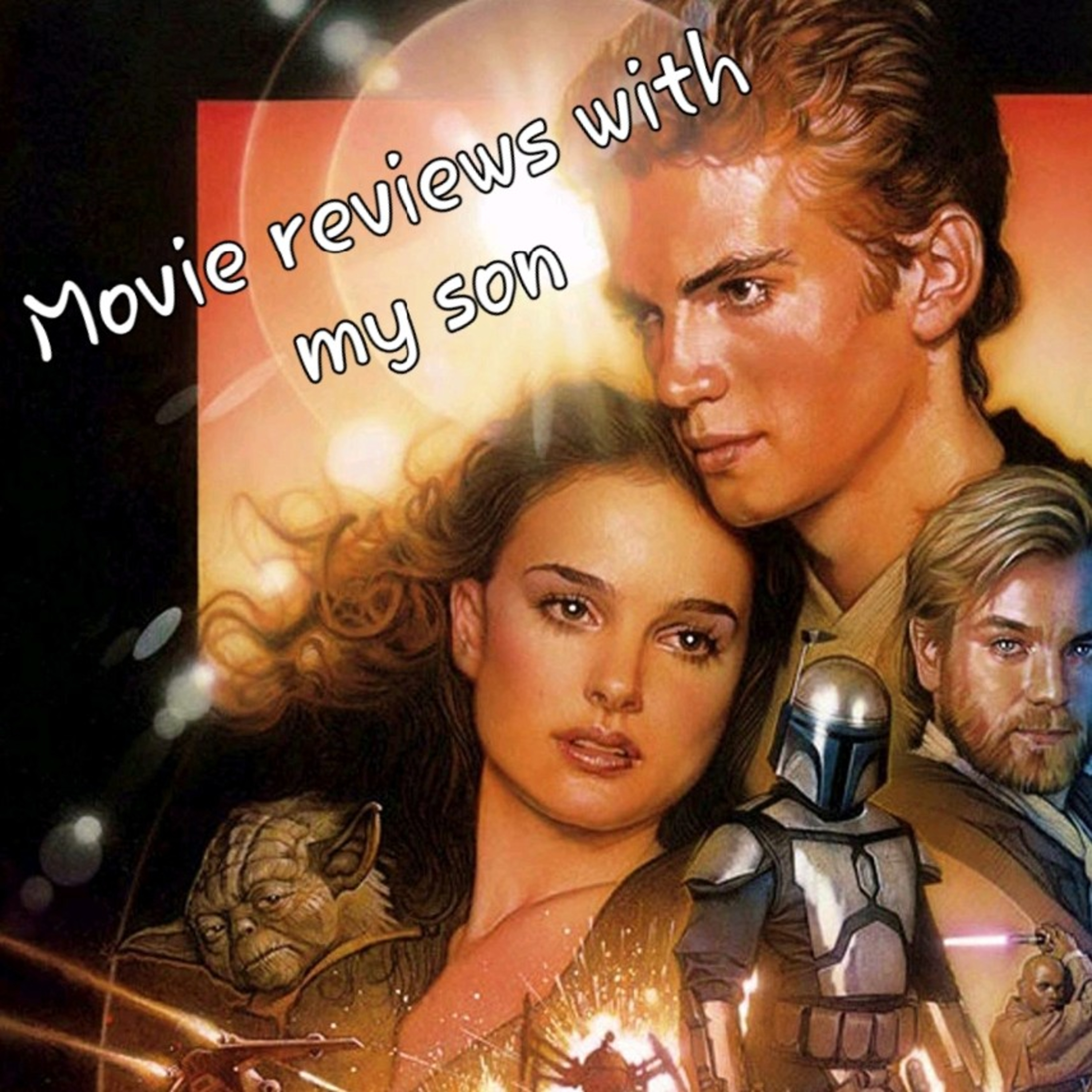 ep 63 : Movie reviews with my son :pt6 Attack of the Clones episode artwork