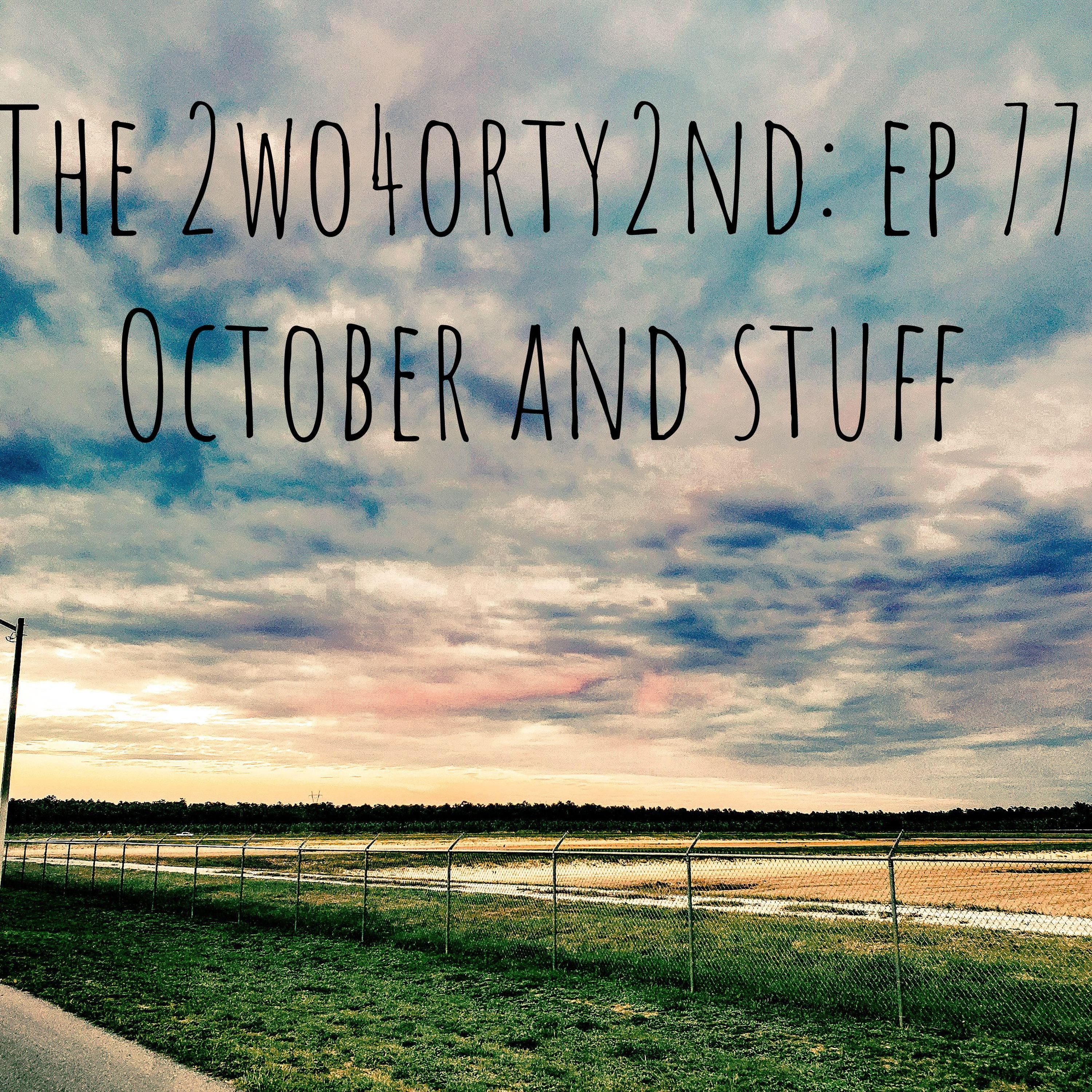 ep 77 : October and stuff episode artwork