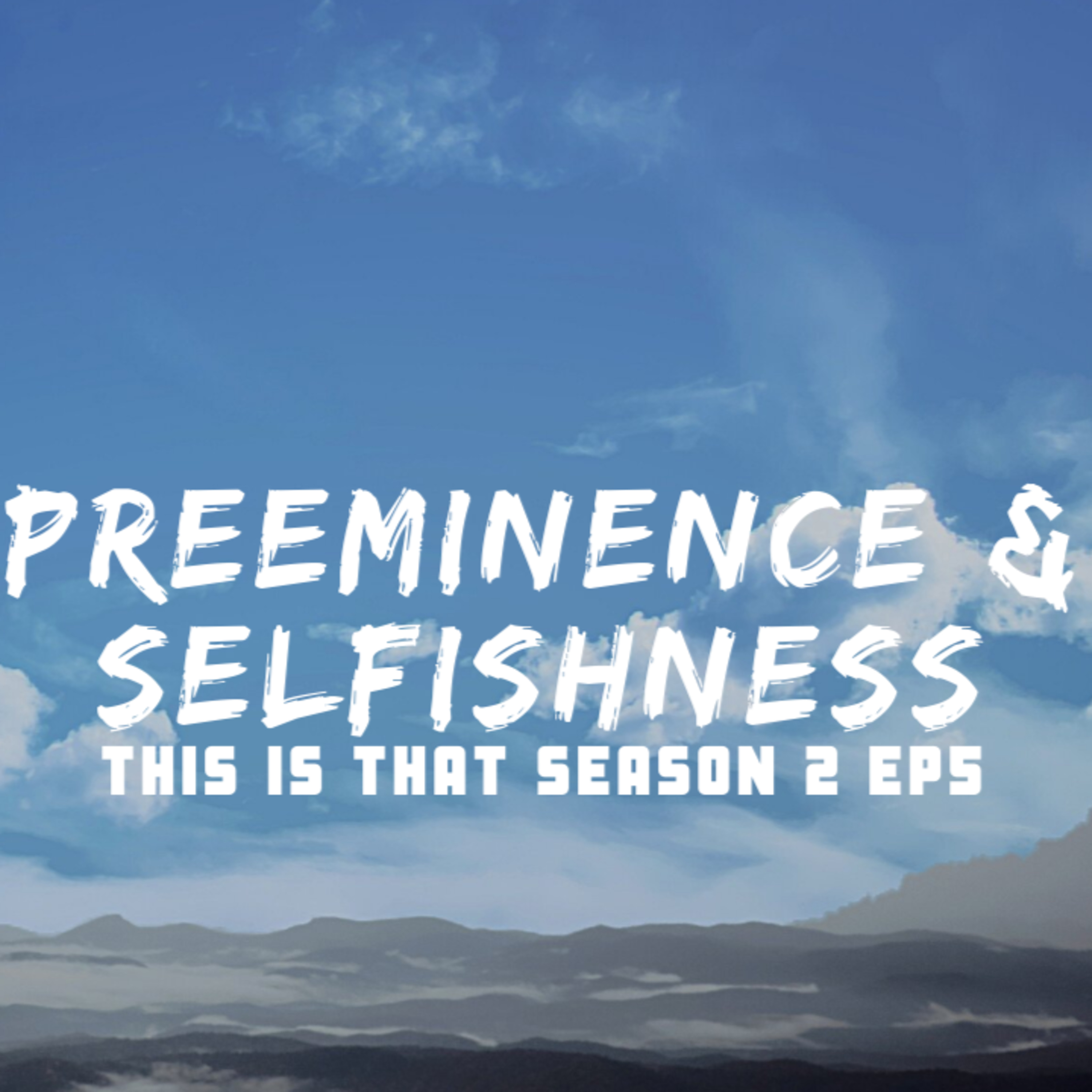 Season 2: Episode 5 Spirit of preeminence and selfishness episode artwork