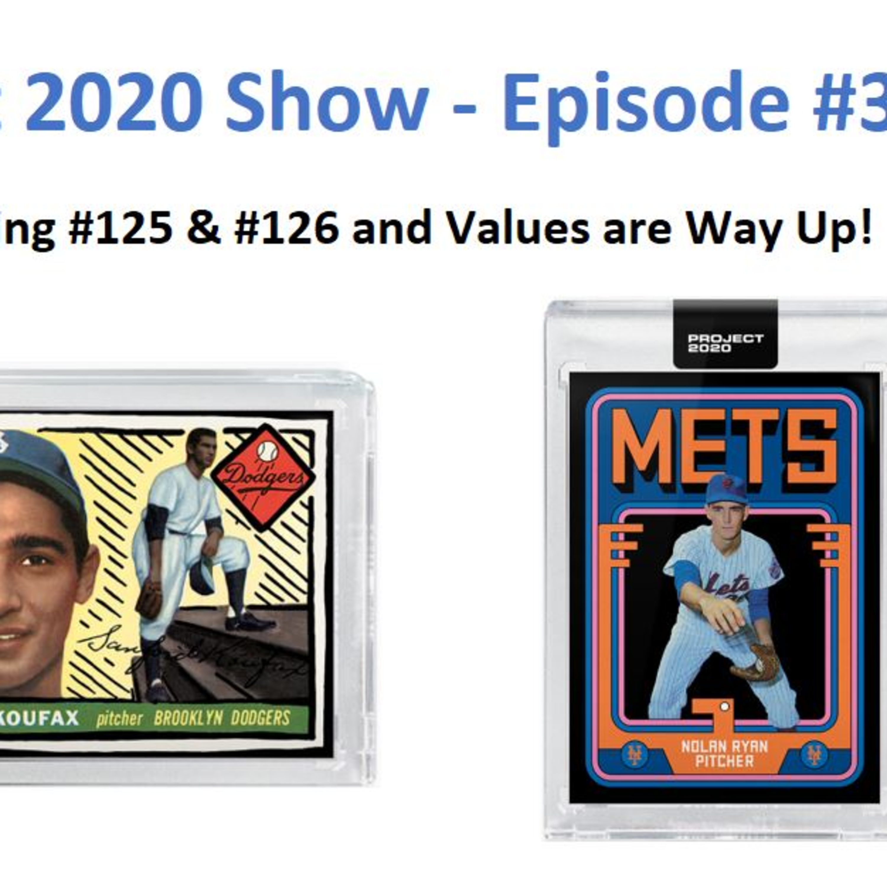Project 2020 Show Ep. 33: Previewing #125 & #126 and Values are Way Up!