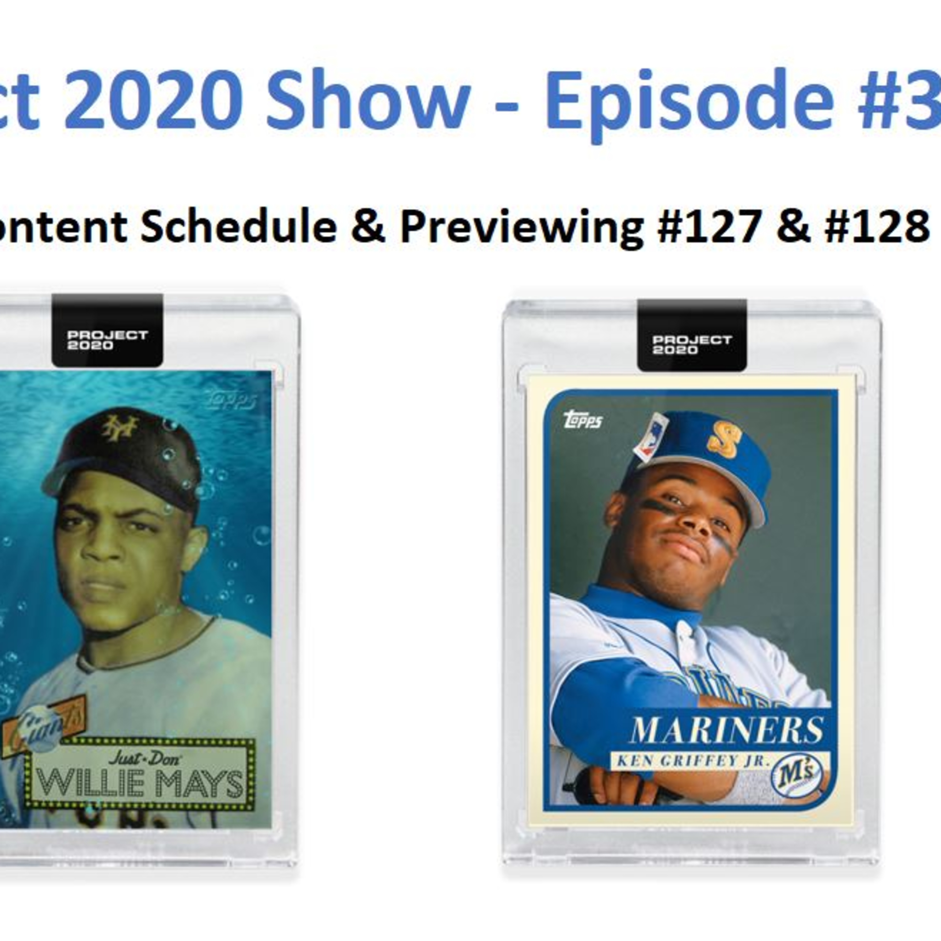 Project 2020 Show Ep 34: Organic Price Increases & Previewing Ken Griffey Jr #127 & Willie Mays #128