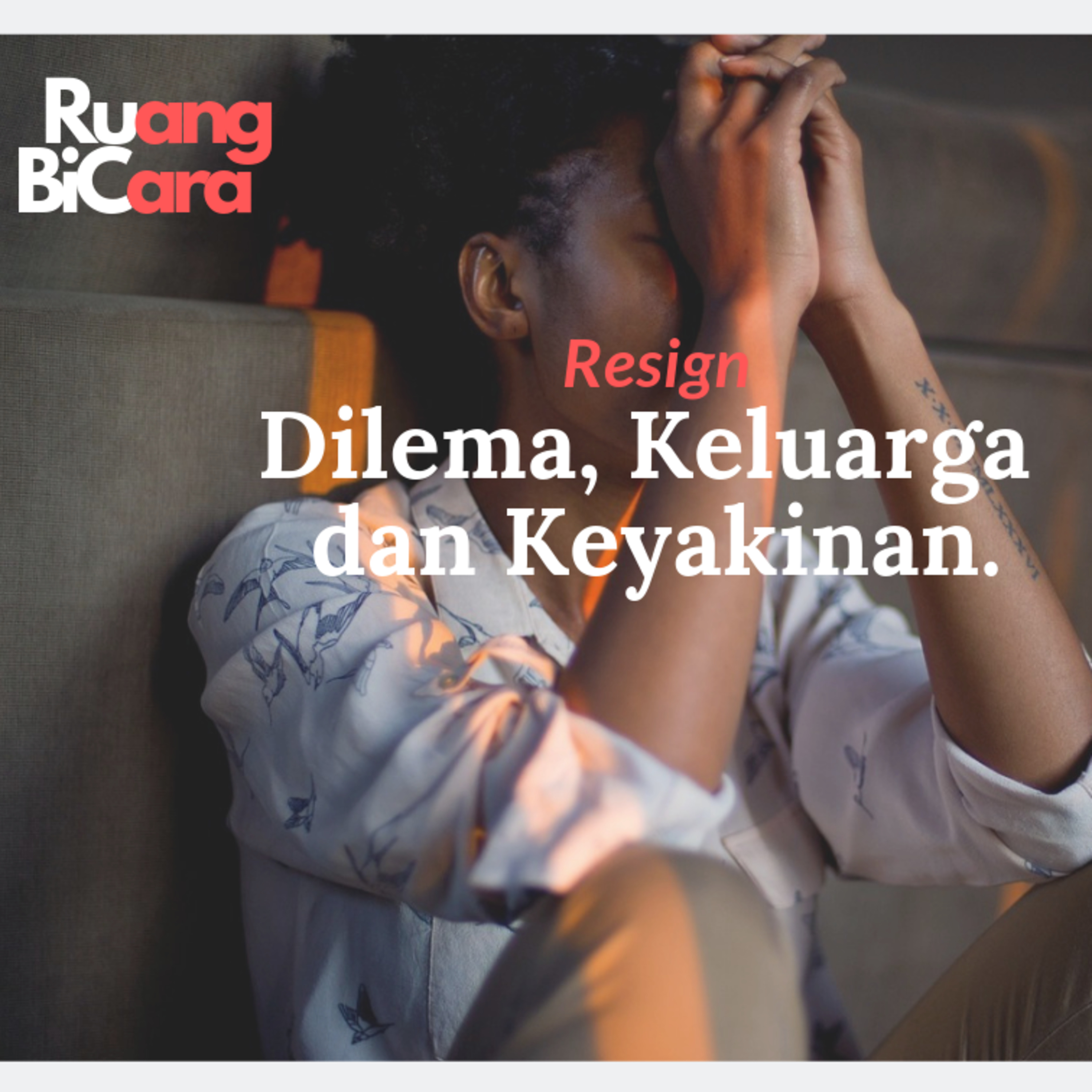 Episode 2: Resign? Dilema, Keluarga dan Keyakinan