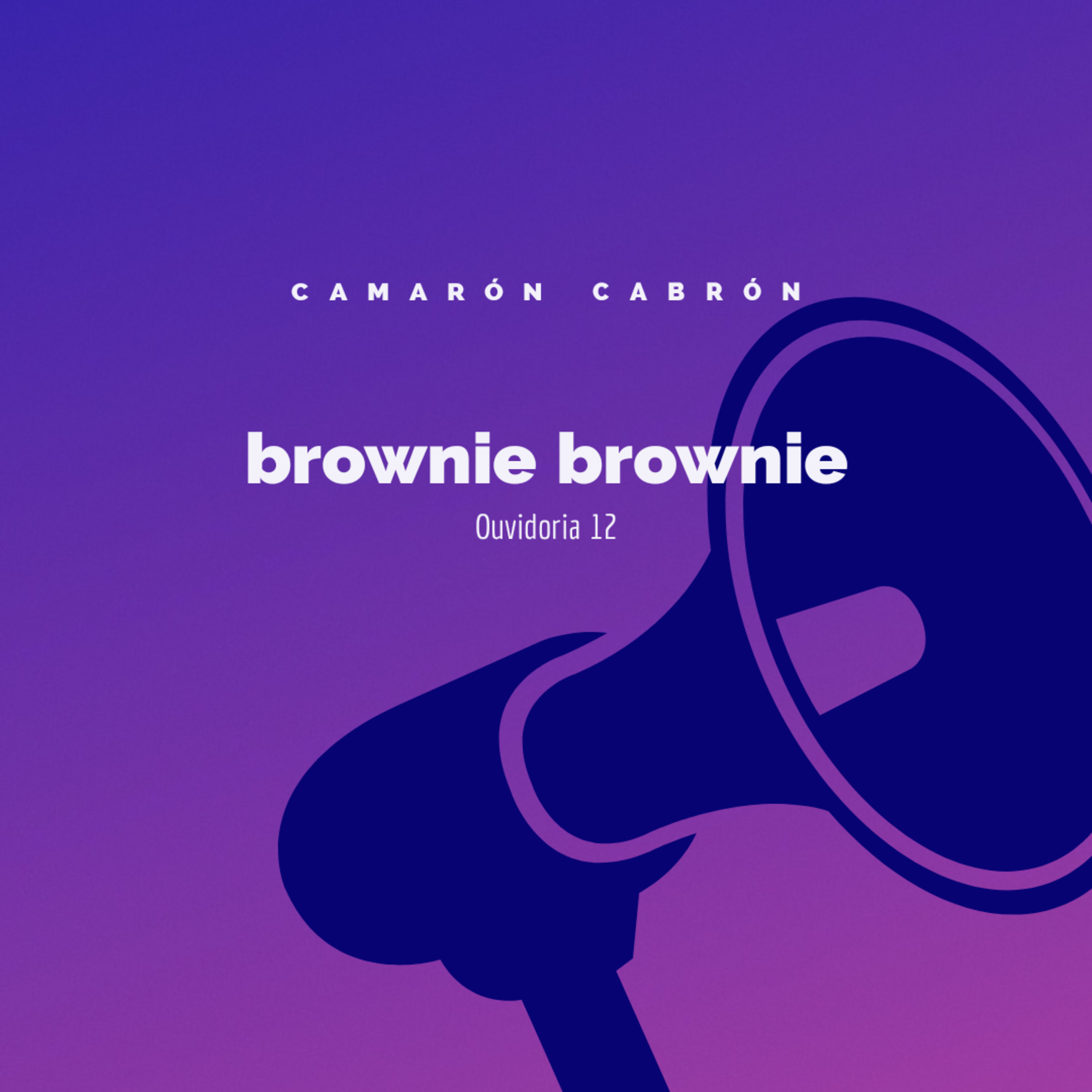 Ouvidoria 12 - Brownie Brownie episode artwork