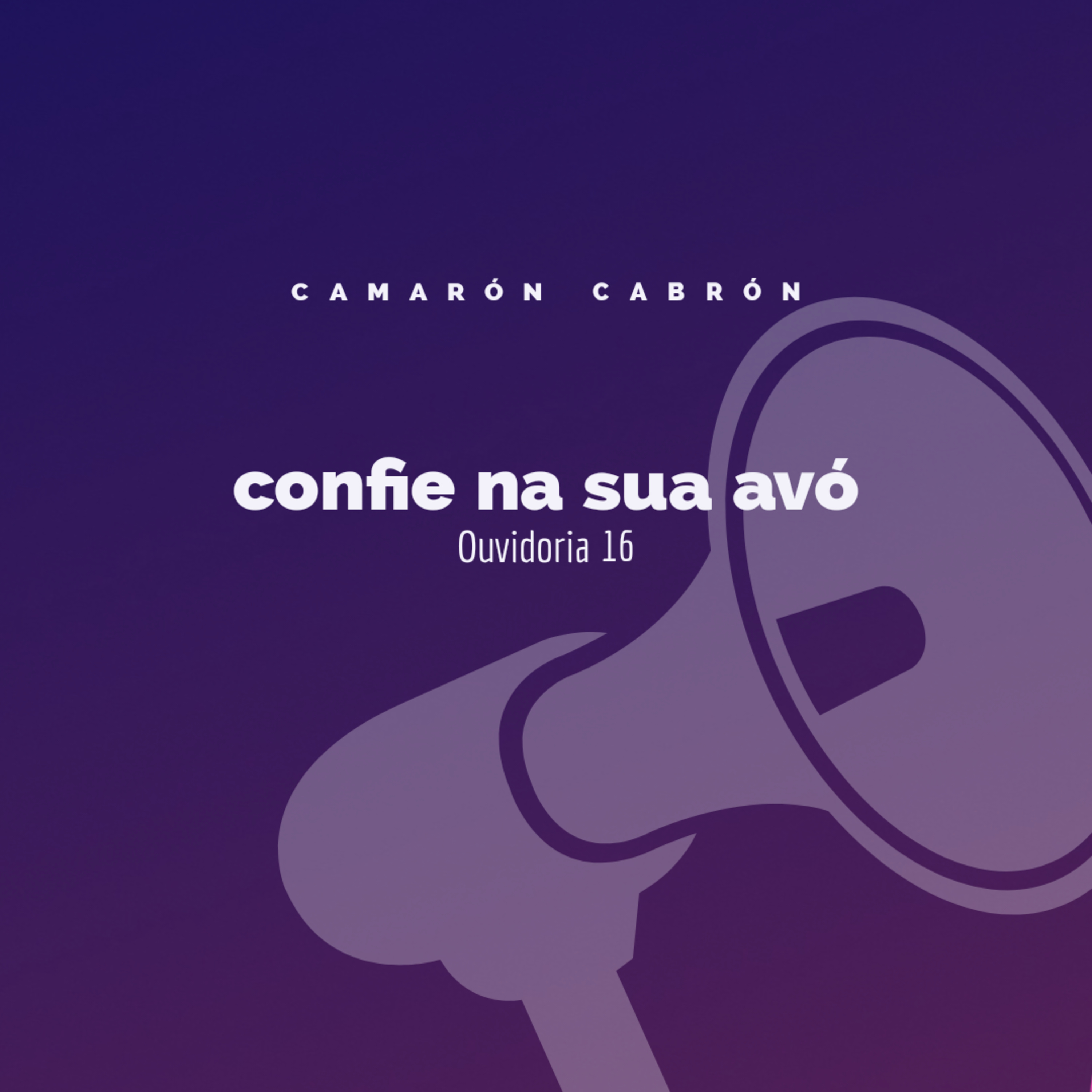 Ouvidoria 16 - confie na sua vó episode artwork