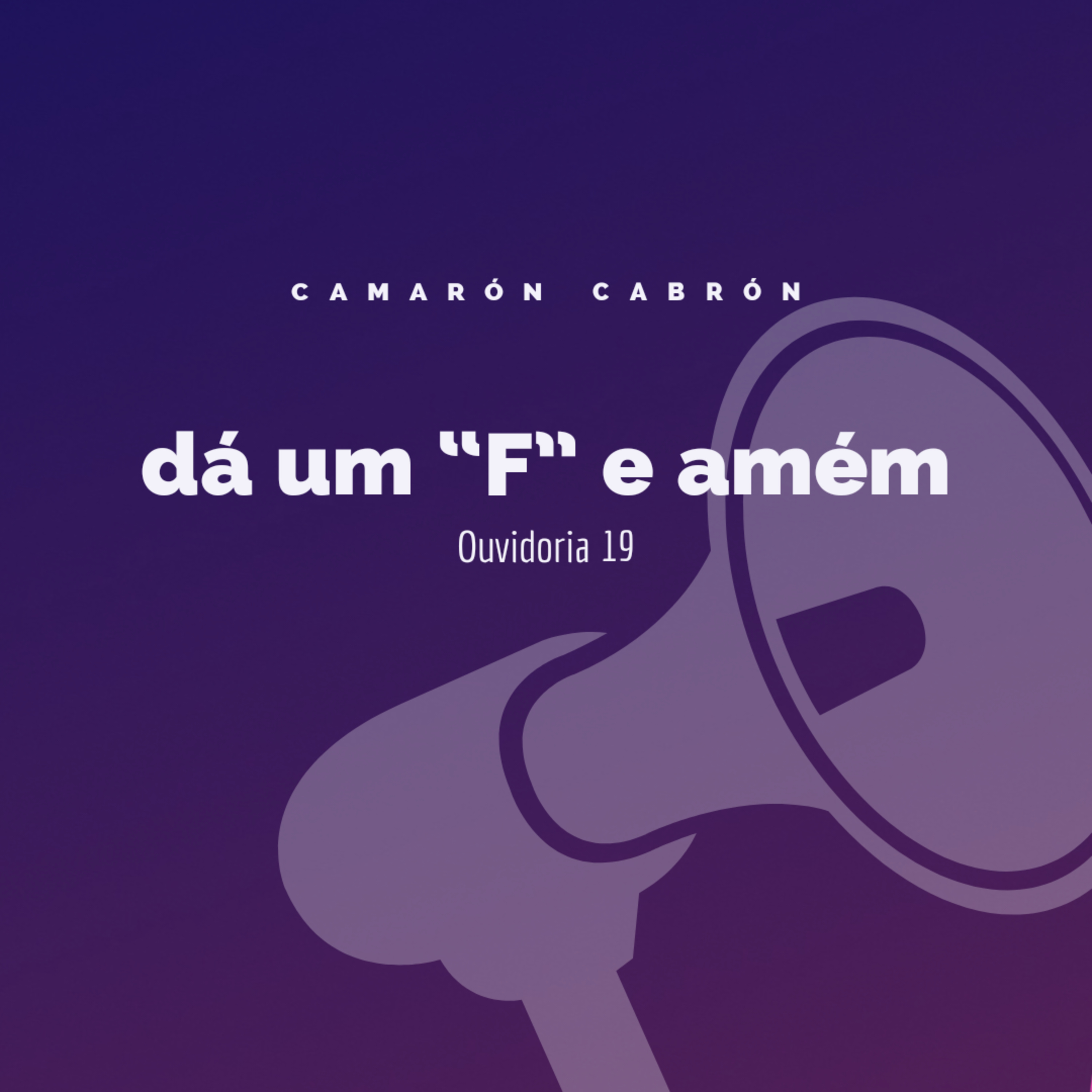 Ouvidoria 19 - dá um "F" e amém episode artwork